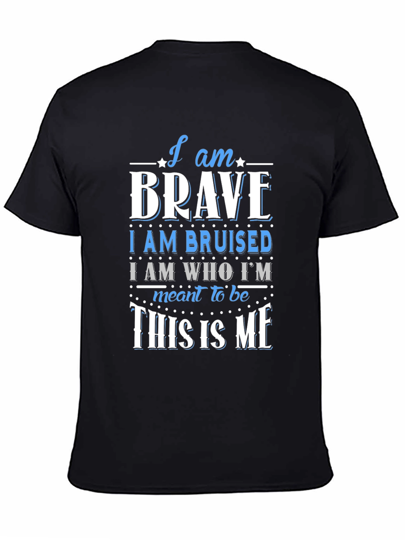 I Am Brave T-Shirt - Motivational Graphic Tee