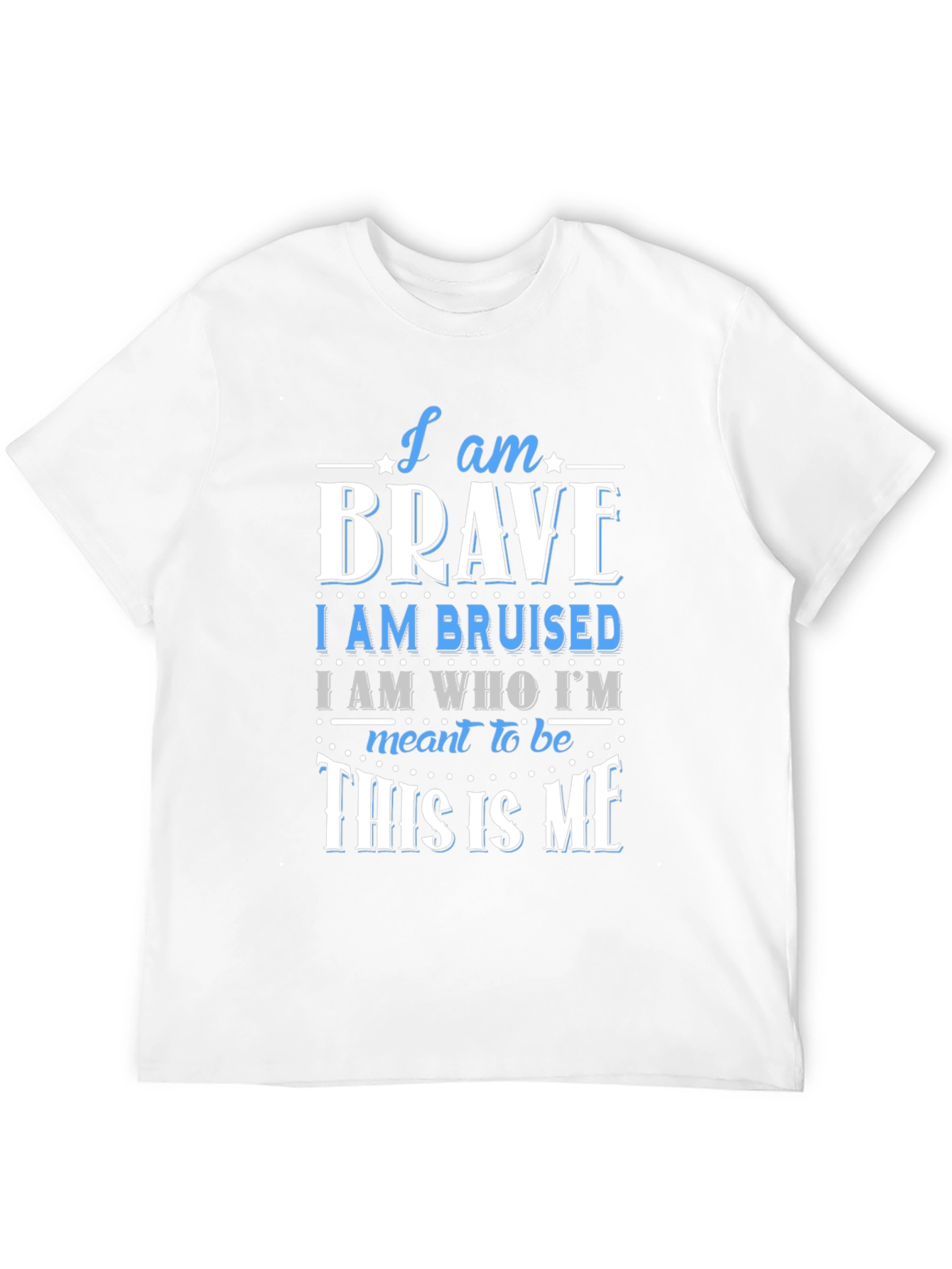 I Am Brave T-Shirt - Motivational Graphic Tee