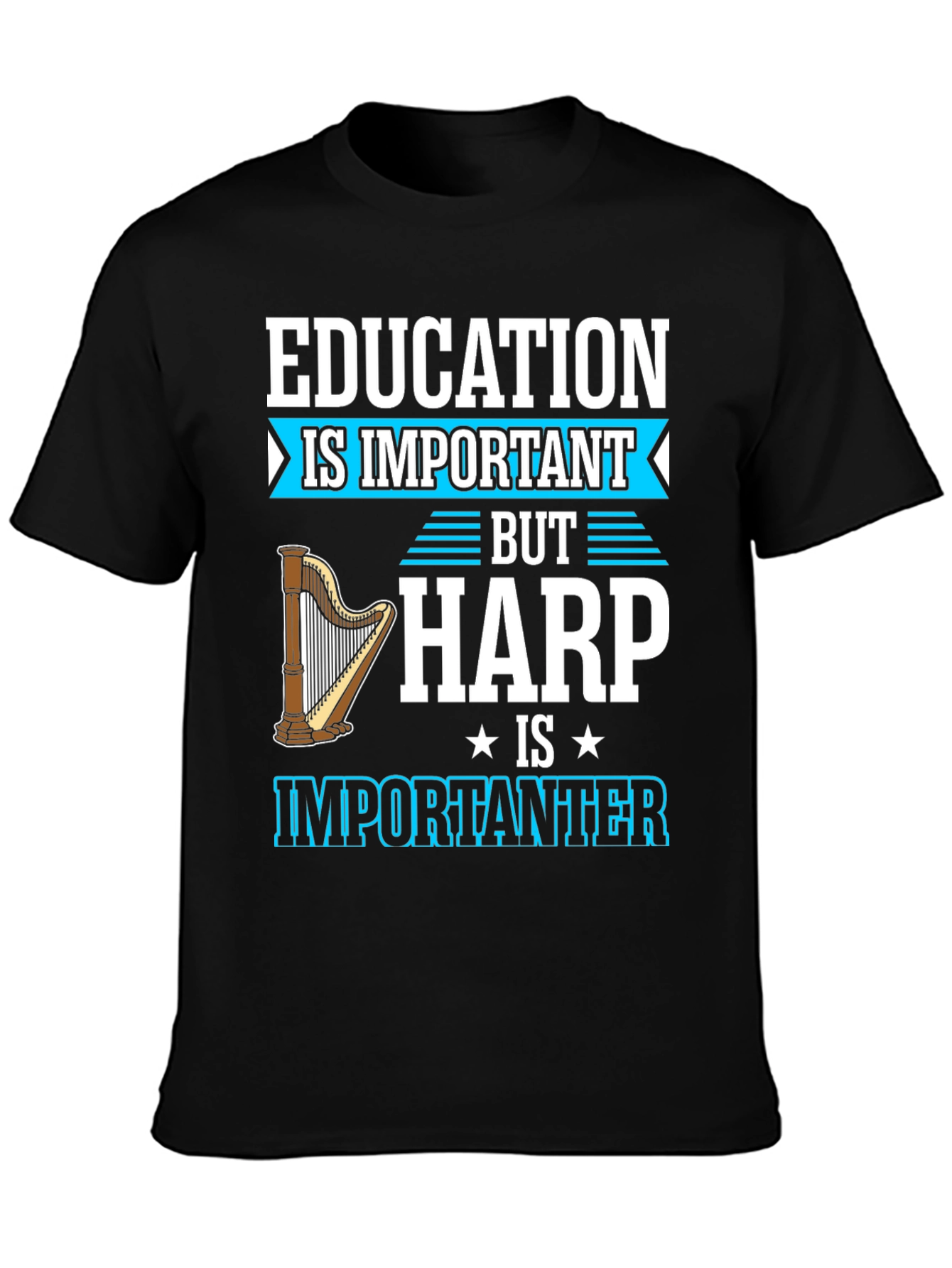 Education Important Harp Importanter T-Shirt