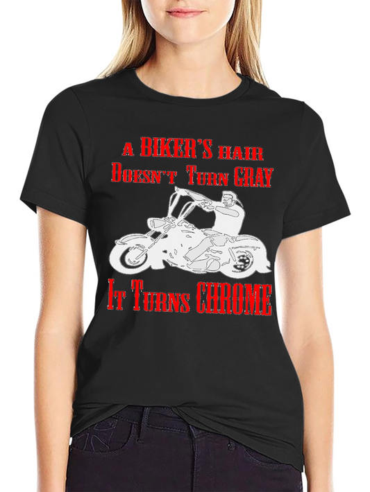 Bikers Hair Turns Chrome Graphic Tee - Motorcycle Lover Shirt