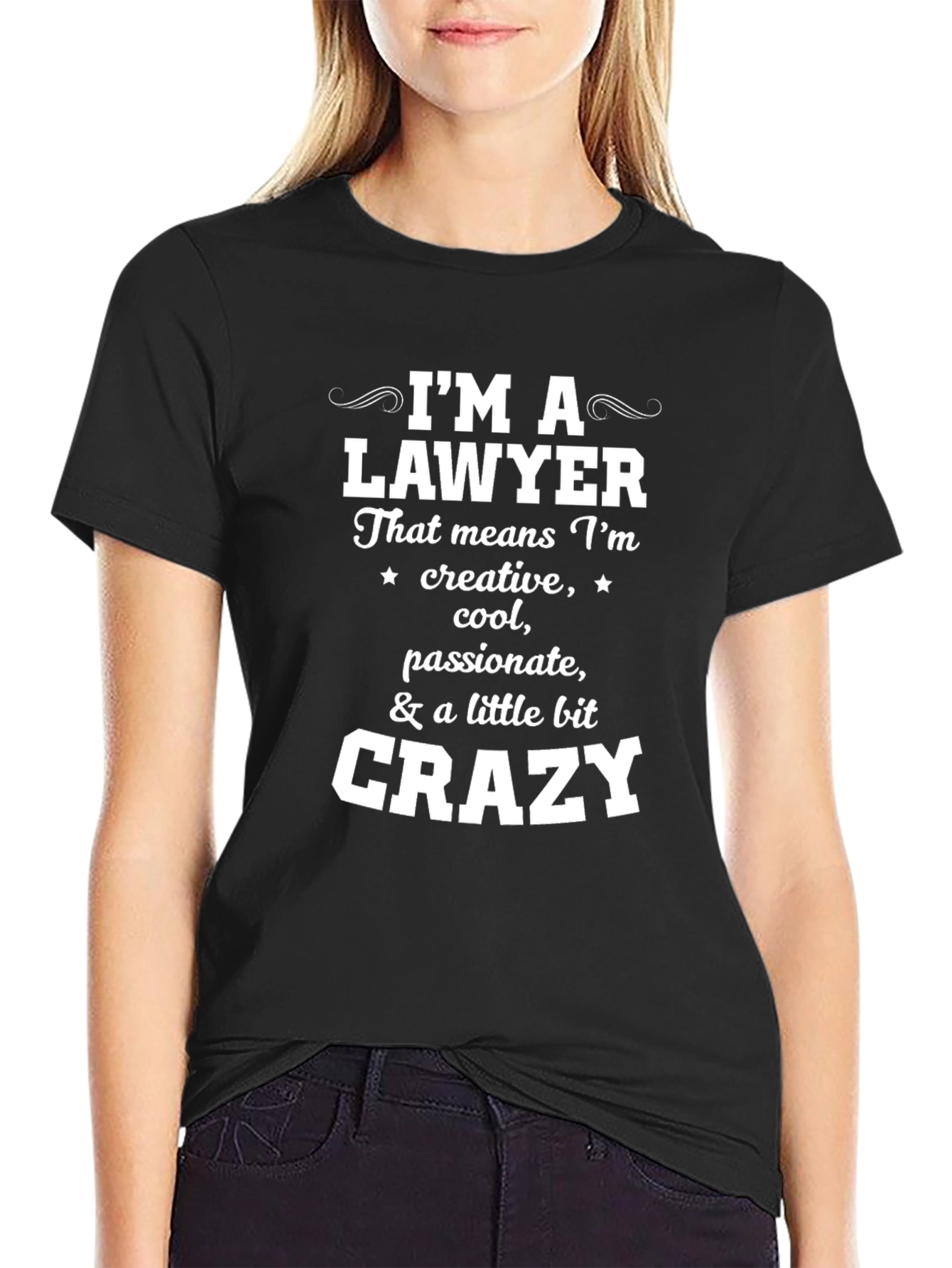Lawyer T-Shirt - Creative Cool Passionate & Crazy
