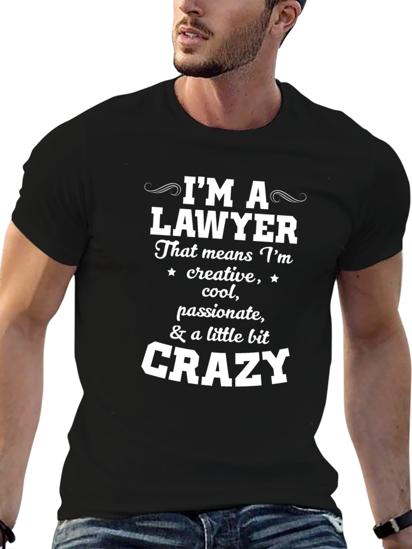 Lawyer T-Shirt - Creative Cool Passionate & Crazy