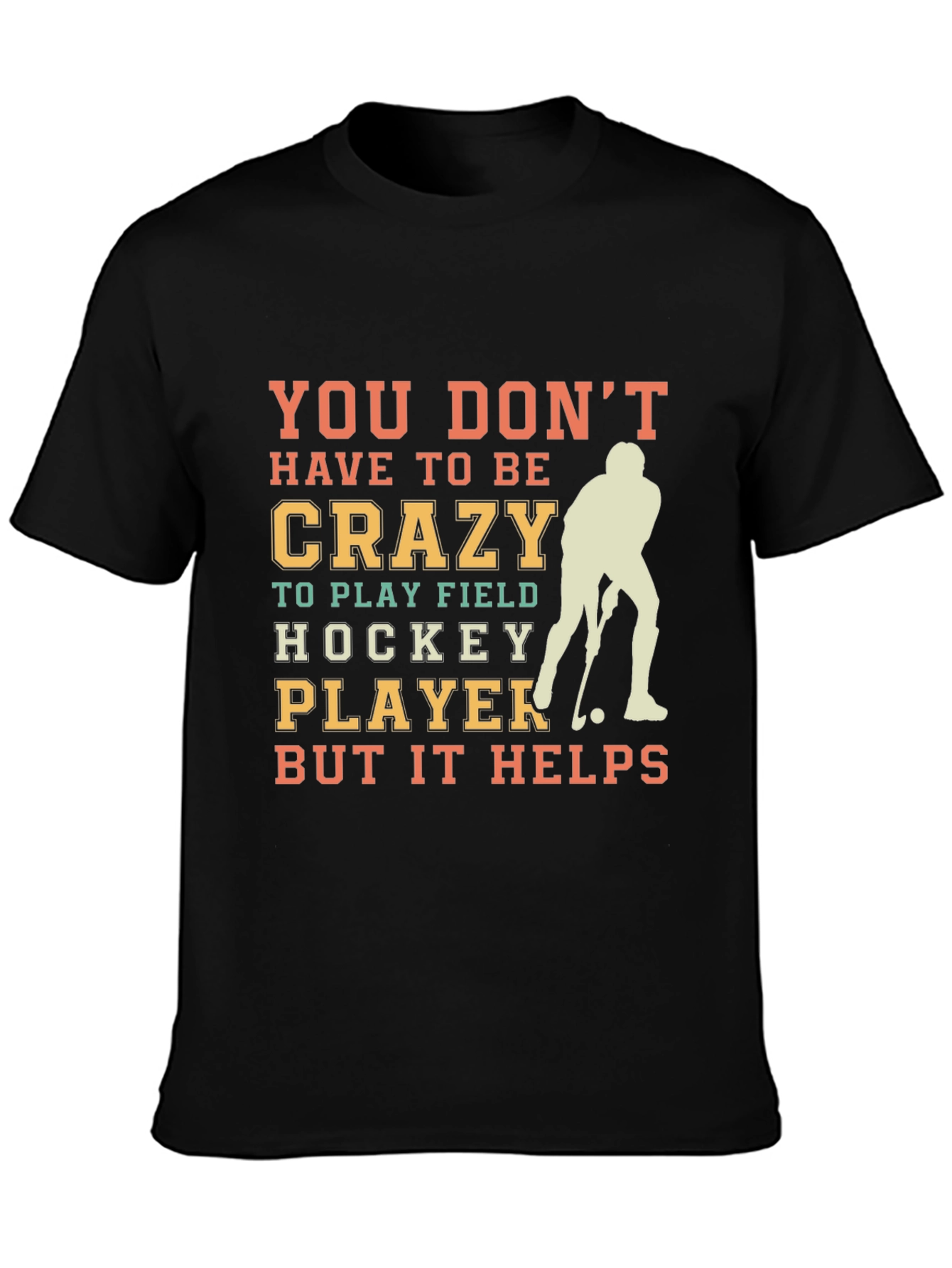 Crazy Field Hockey Player T-Shirt
