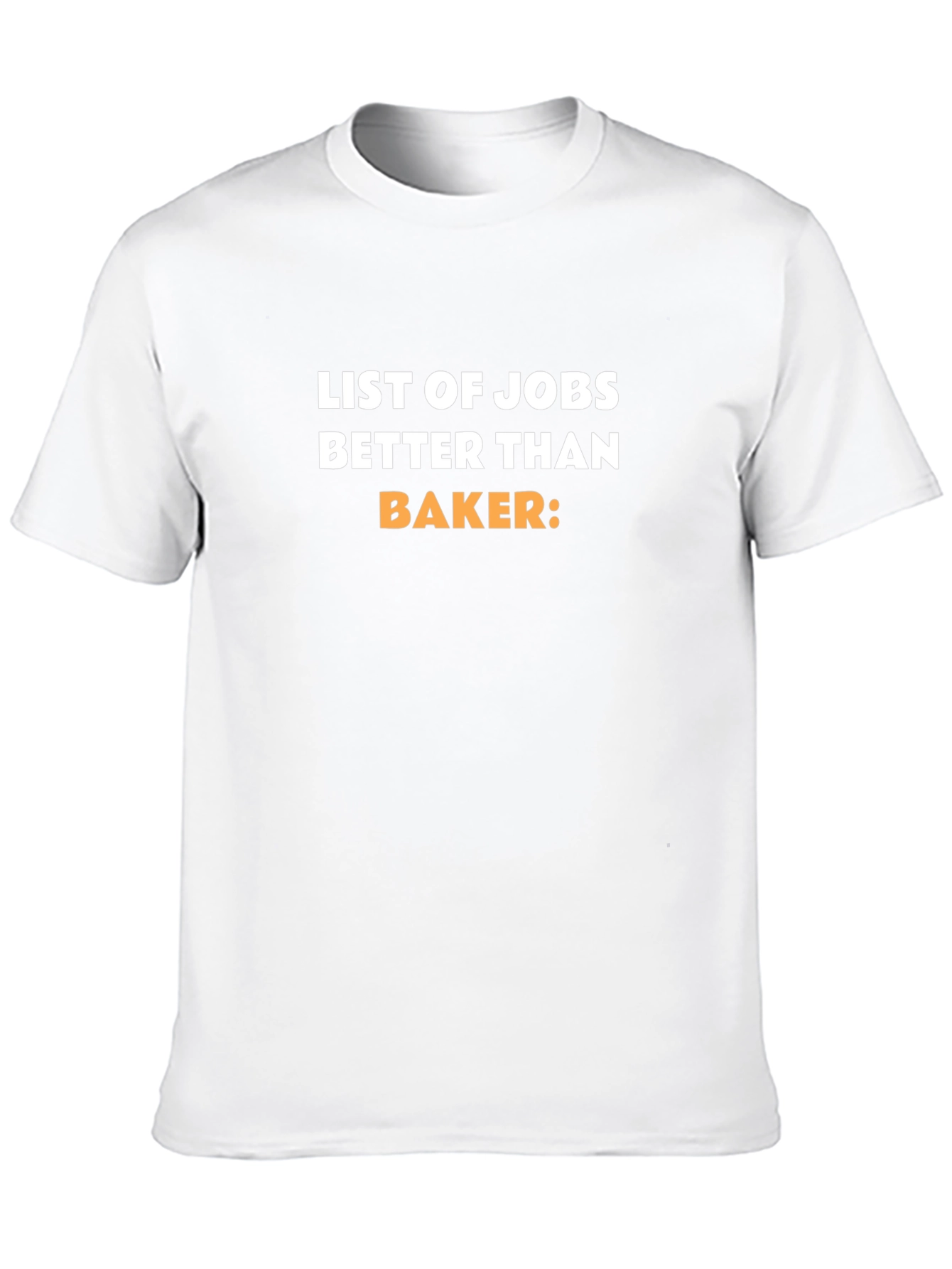 Jobs Better Than Baker Black T-Shirt