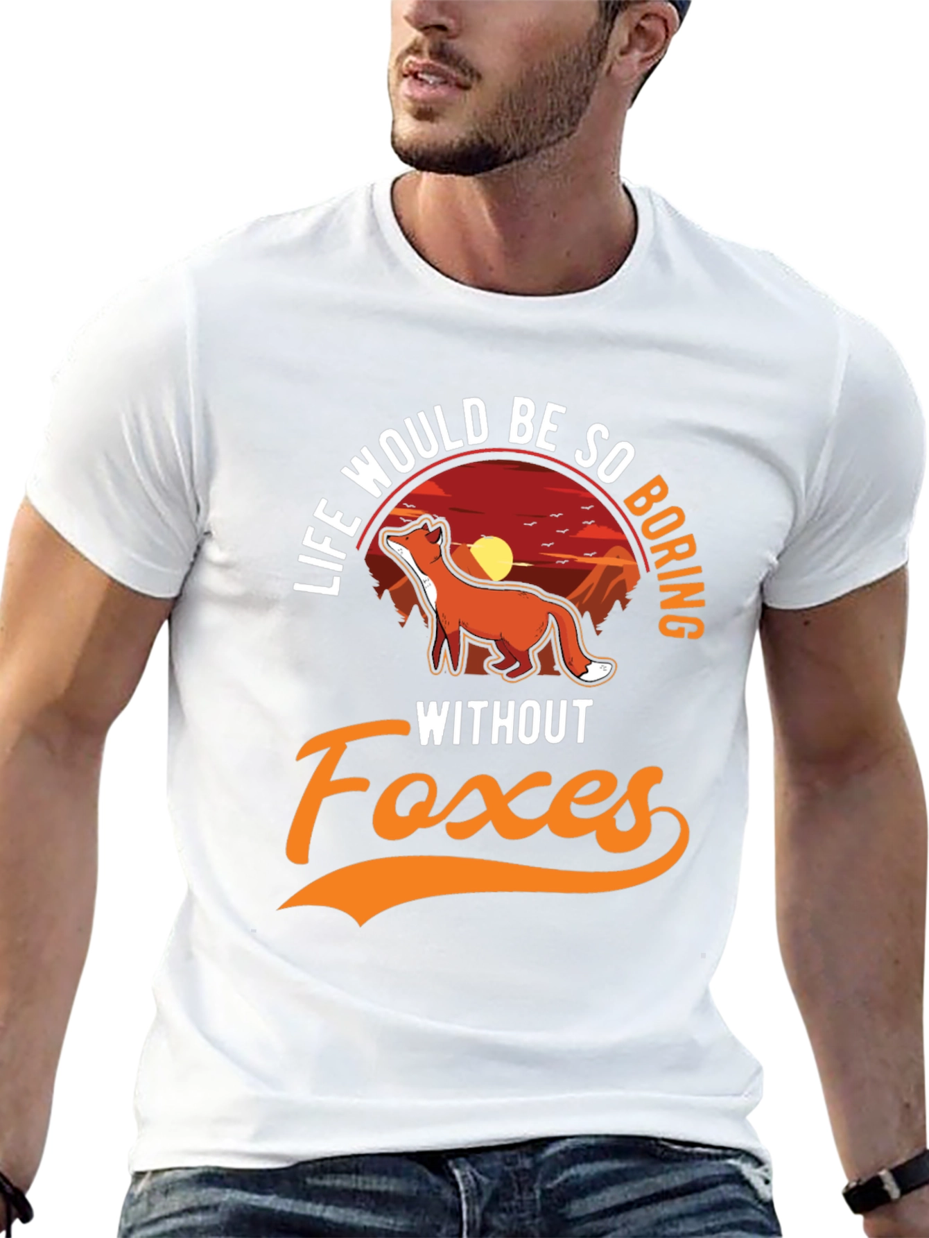 Life Would Be So Boring Without Foxes T-Shirt