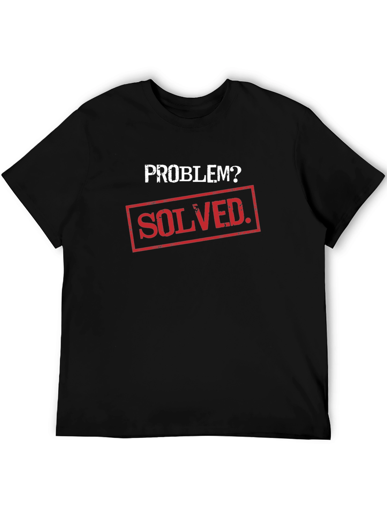 Problem Solved Graphic Tee - Funny Sarcastic T-Shirt