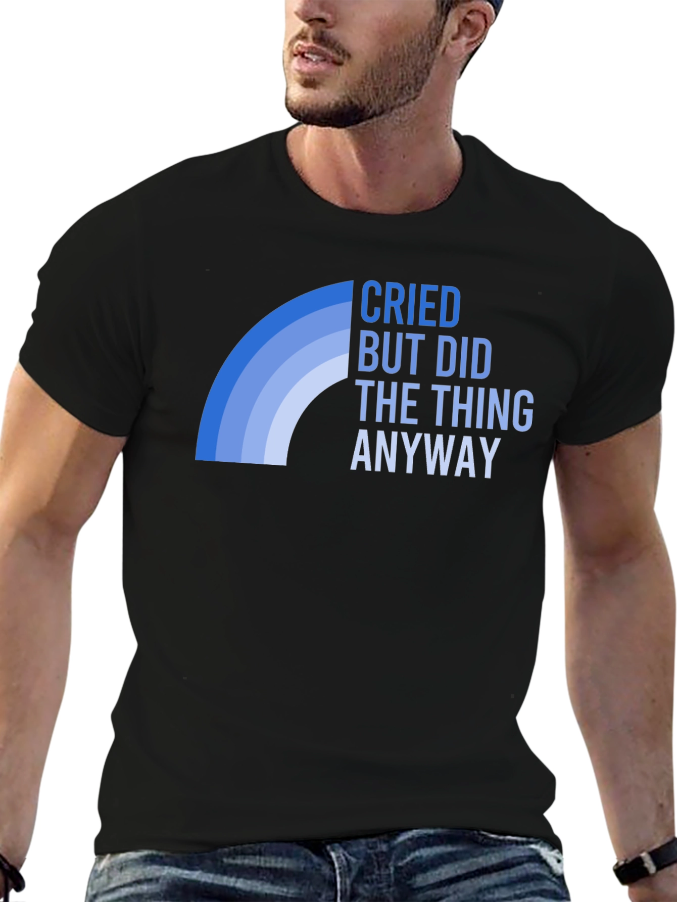Cried But Did The Thing Anyway T-Shirt