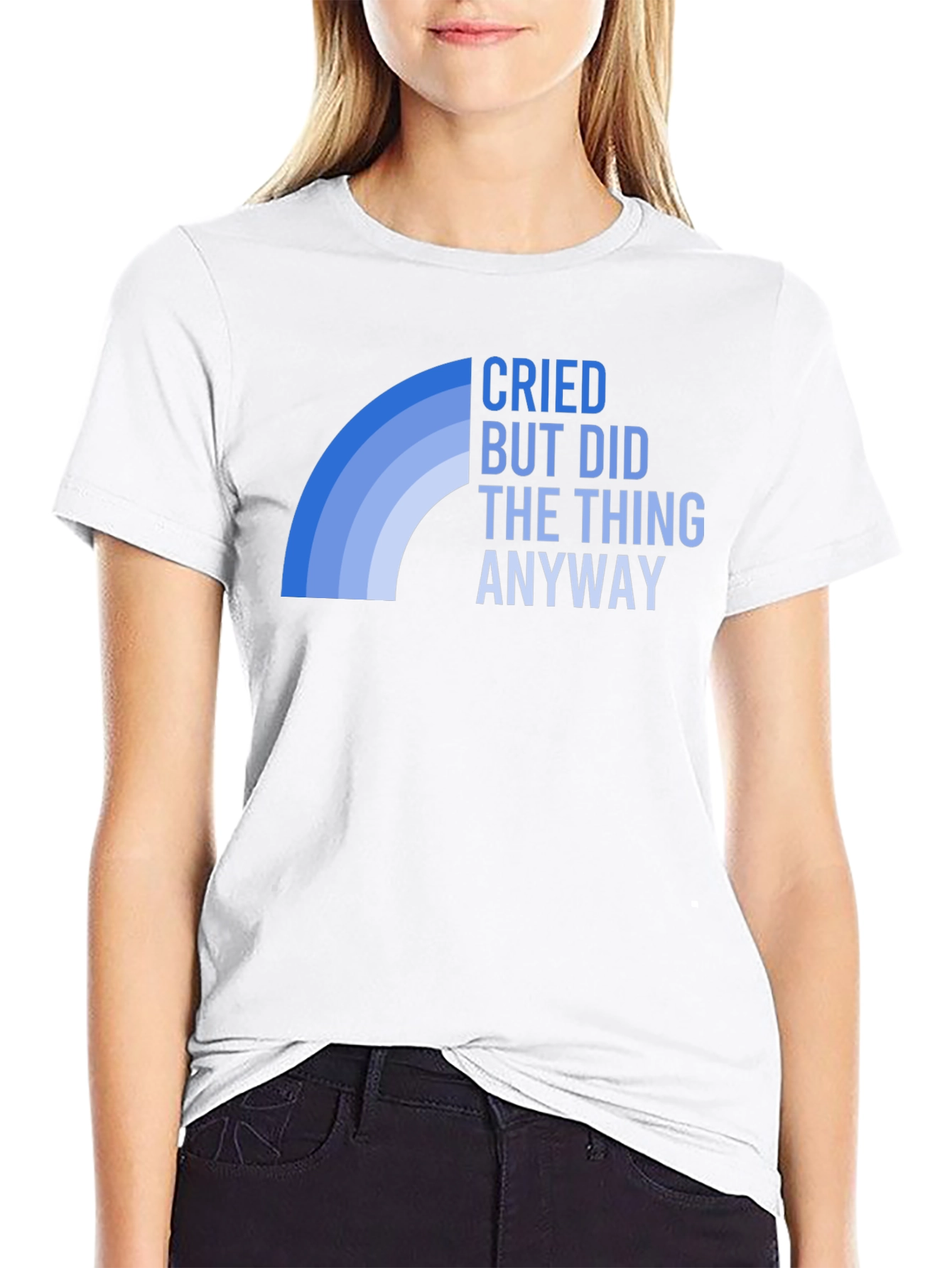 Cried But Did The Thing Anyway T-Shirt