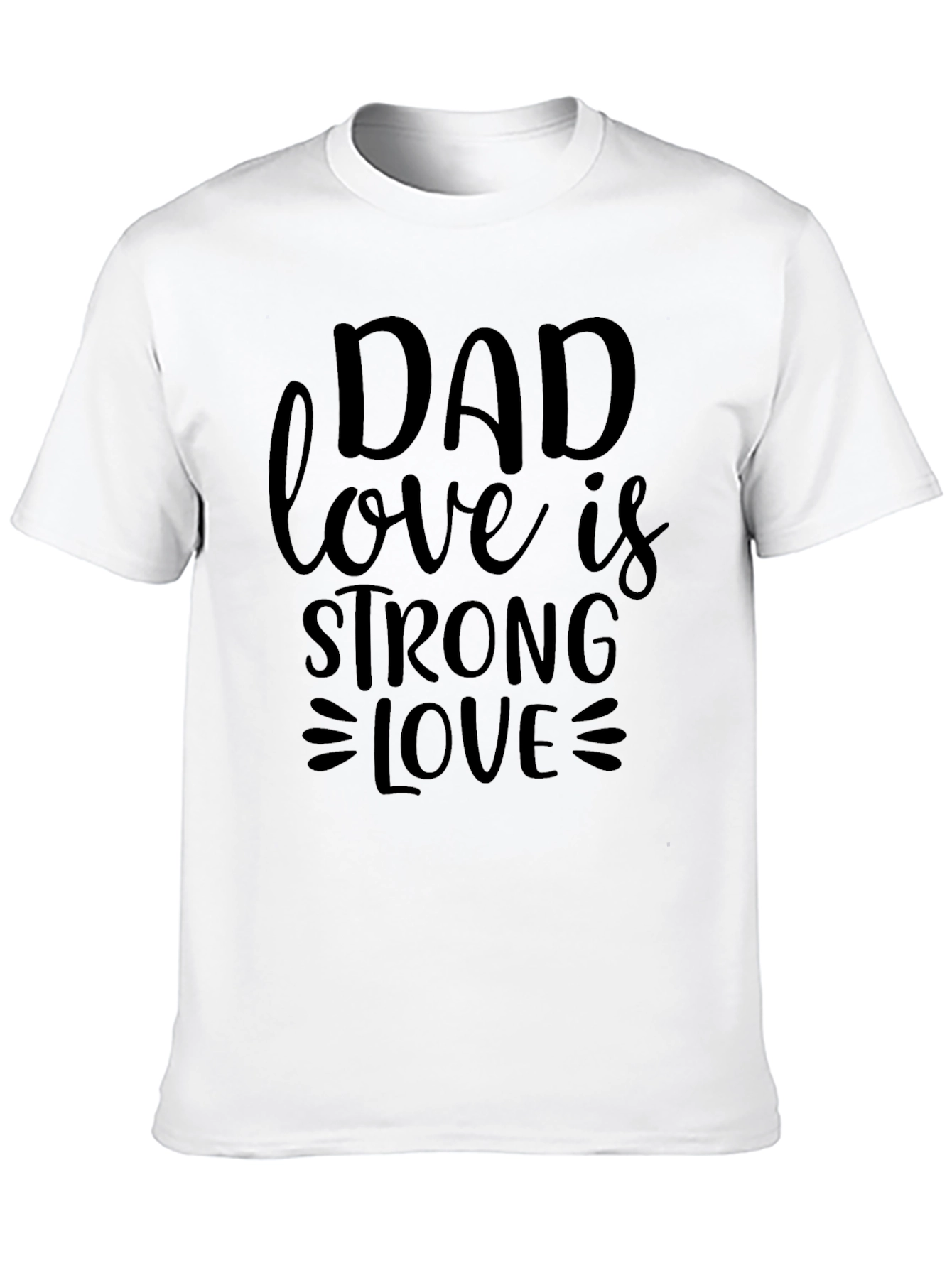 Dad Love is Strong Love Black T-Shirt