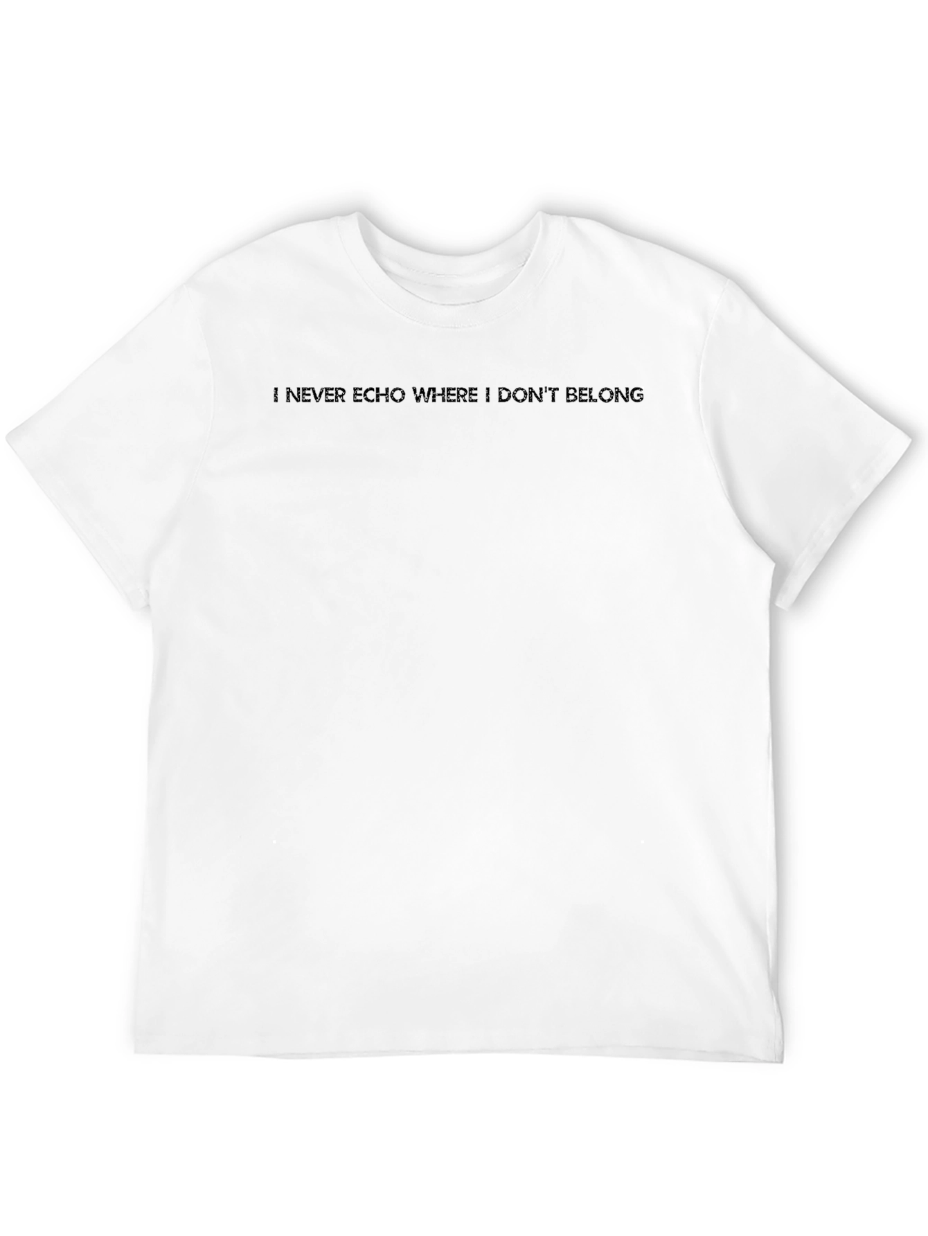 I Never Echo Where I Dont Belong Black Tee