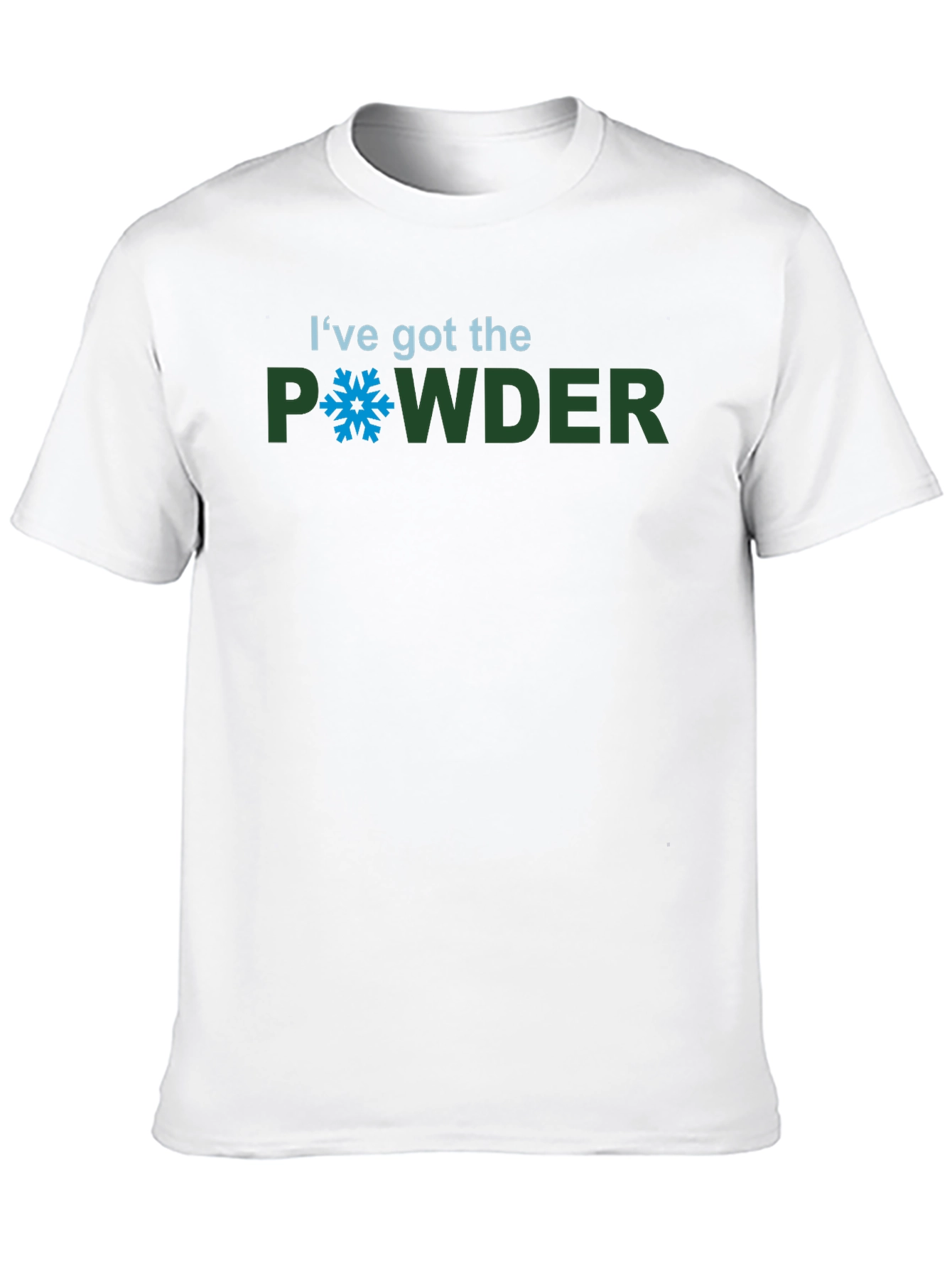 Ive Got the Powder - Ski/Snowboard Graphic Tee
