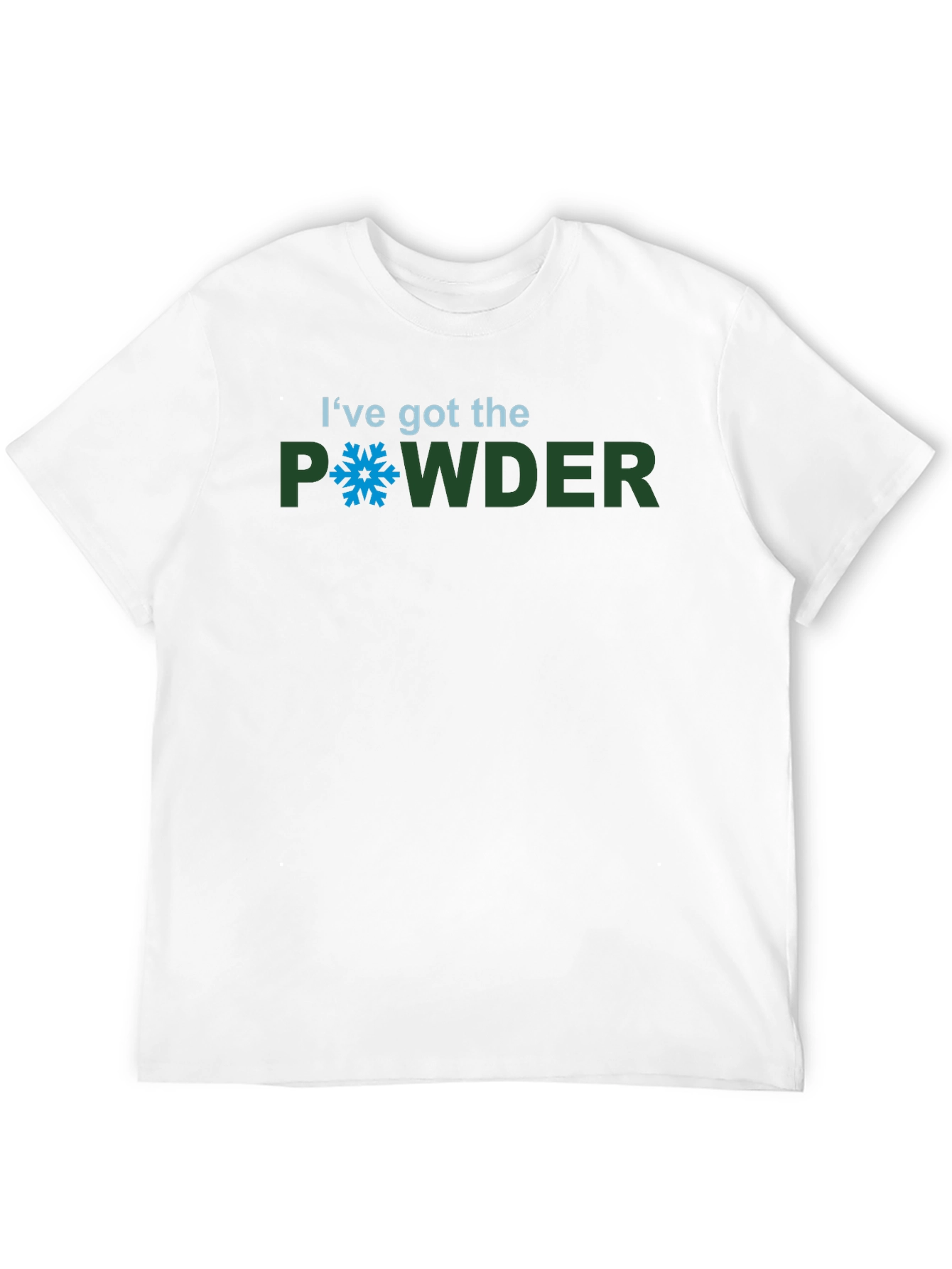Ive Got the Powder - Ski/Snowboard Graphic Tee