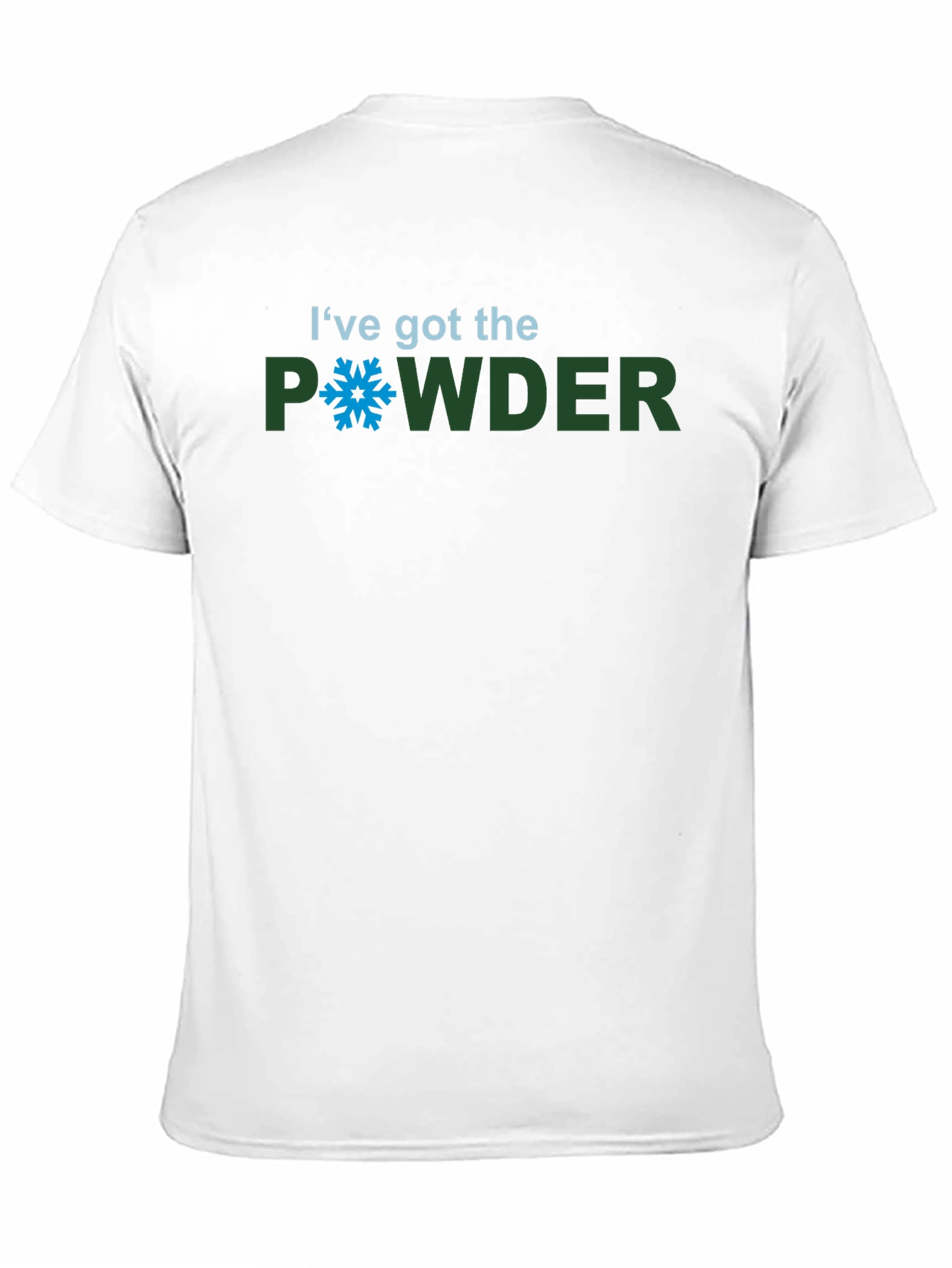 Ive Got the Powder - Ski/Snowboard Graphic Tee