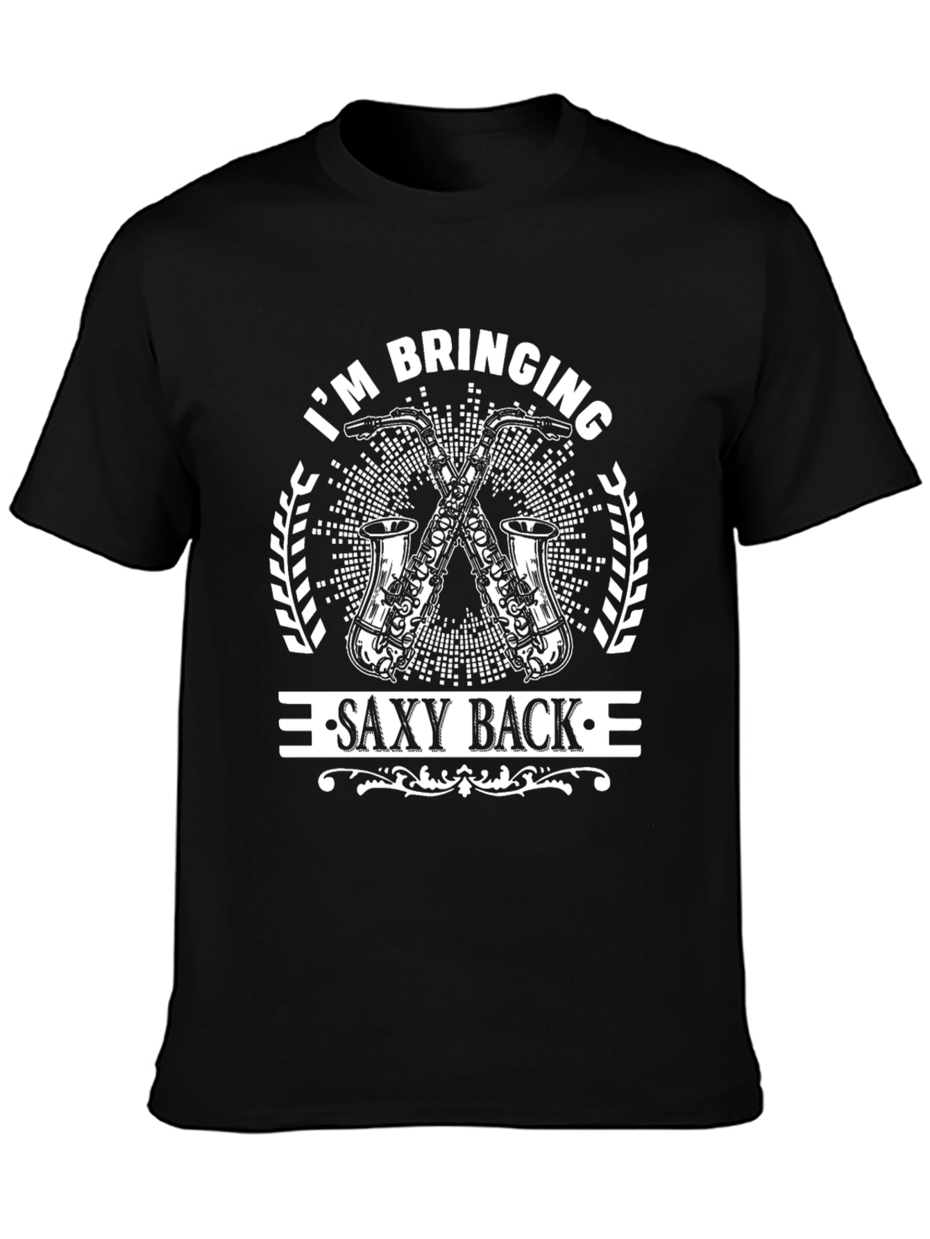 Im Bringing Saxy Back T-Shirt - Music Lover Tee