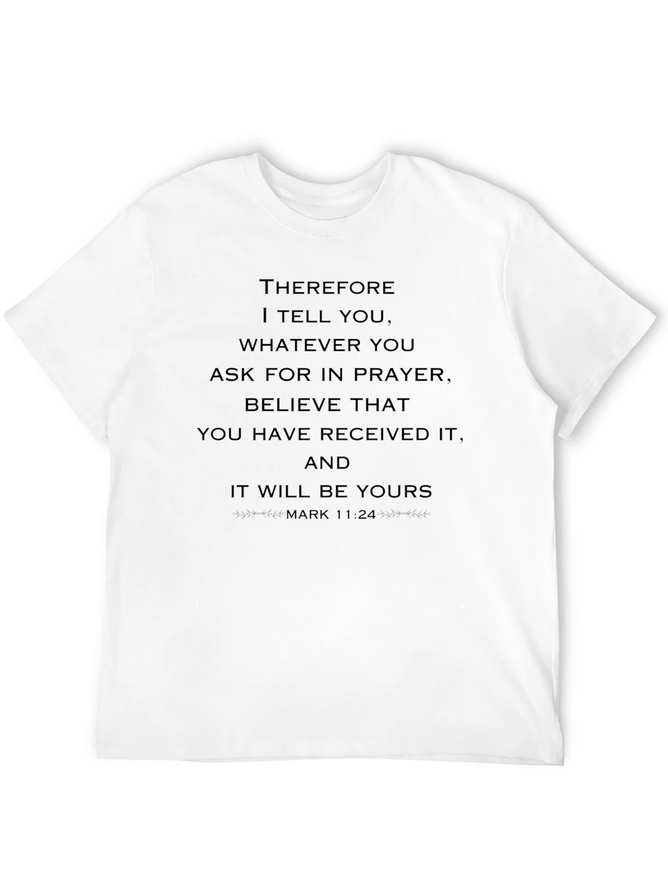 Believe That You Have Received It T-Shirt