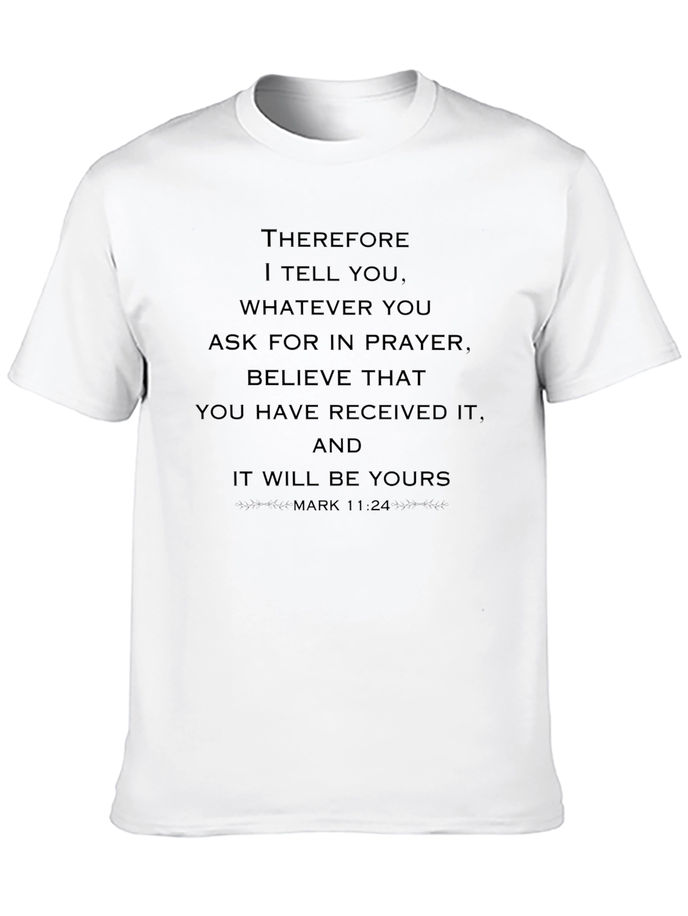 Believe That You Have Received It T-Shirt