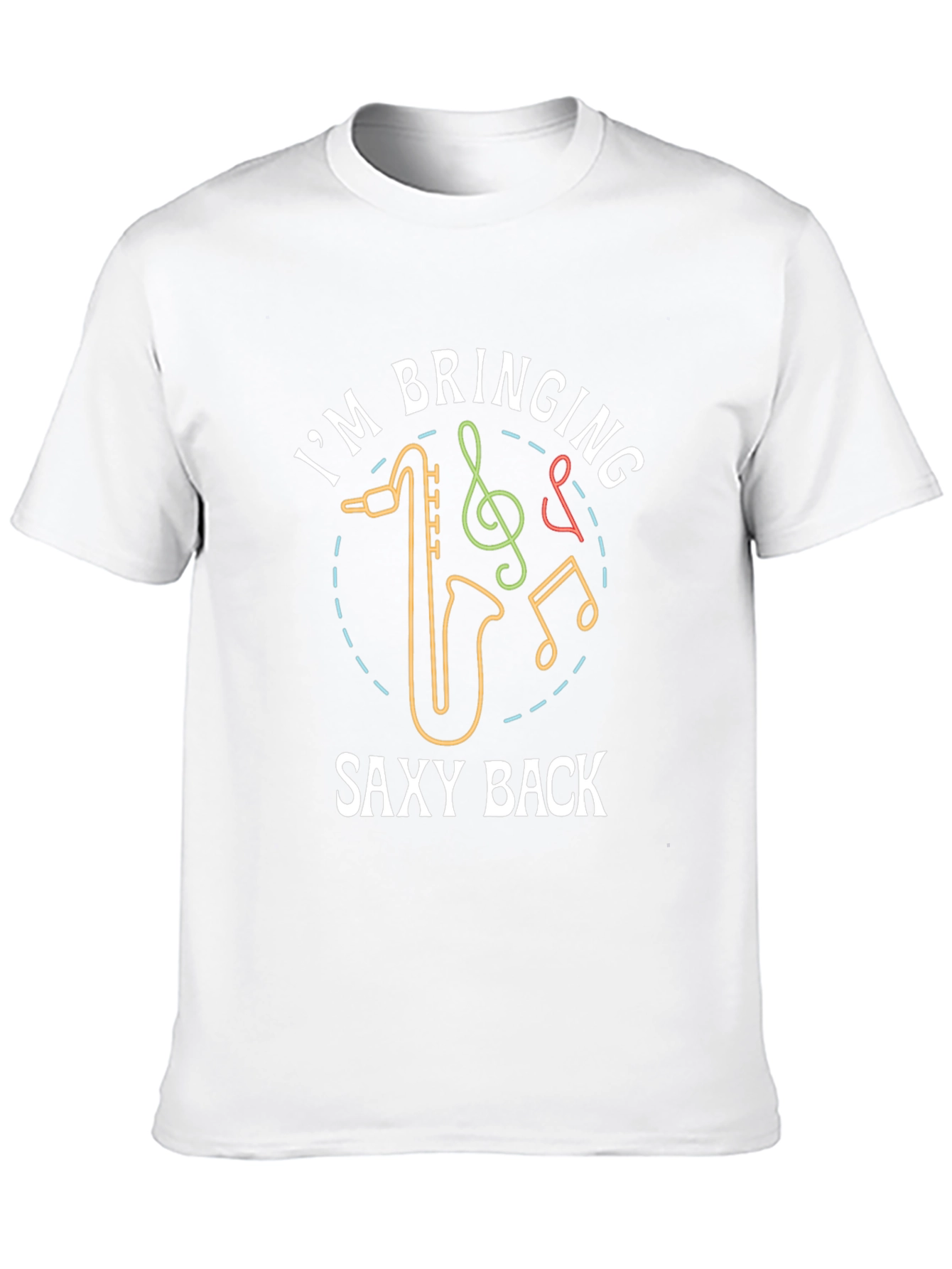 Saxtastic T-Shirt: Im Bringing Saxy Back!