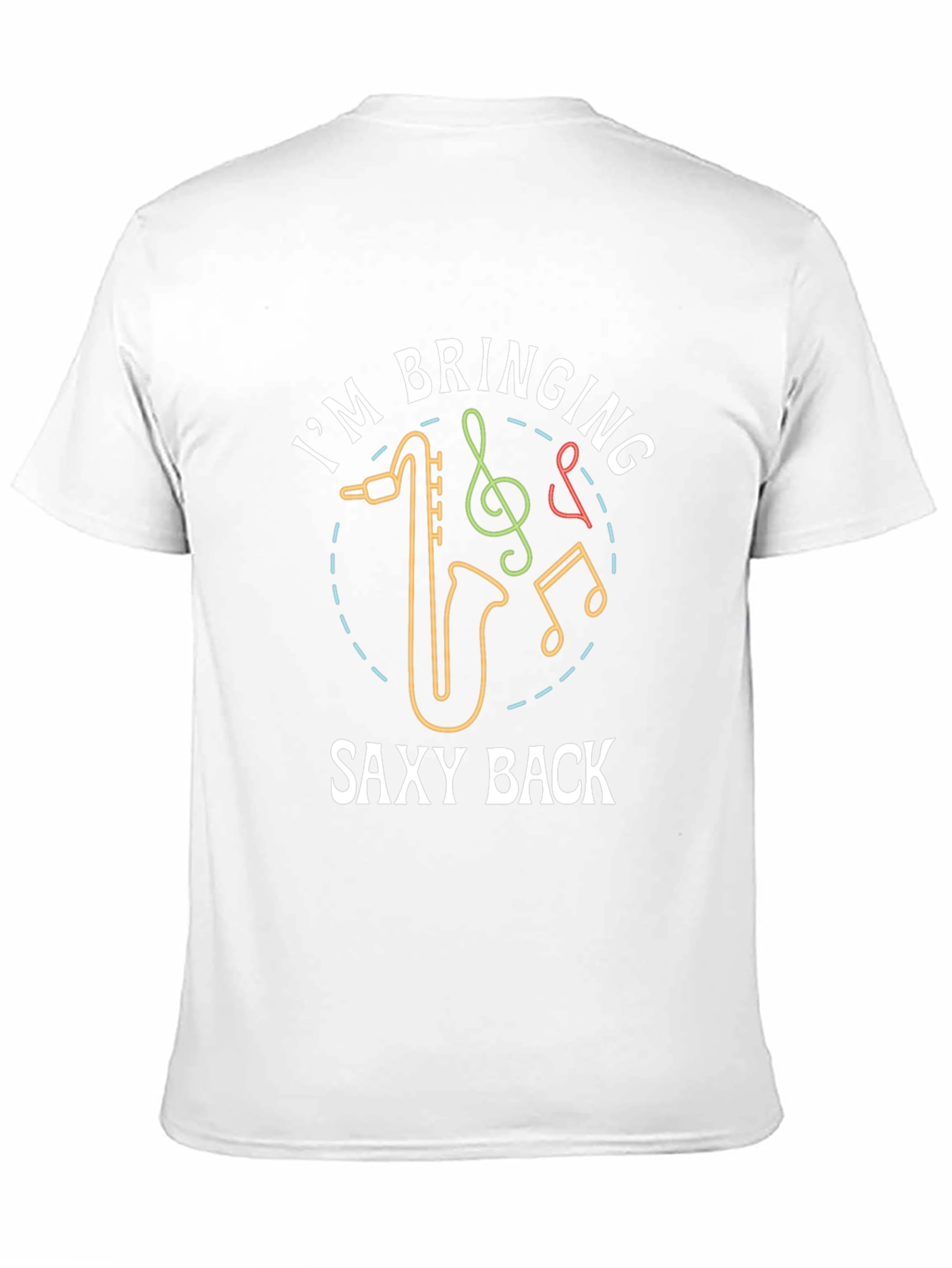 Saxtastic T-Shirt: Im Bringing Saxy Back!