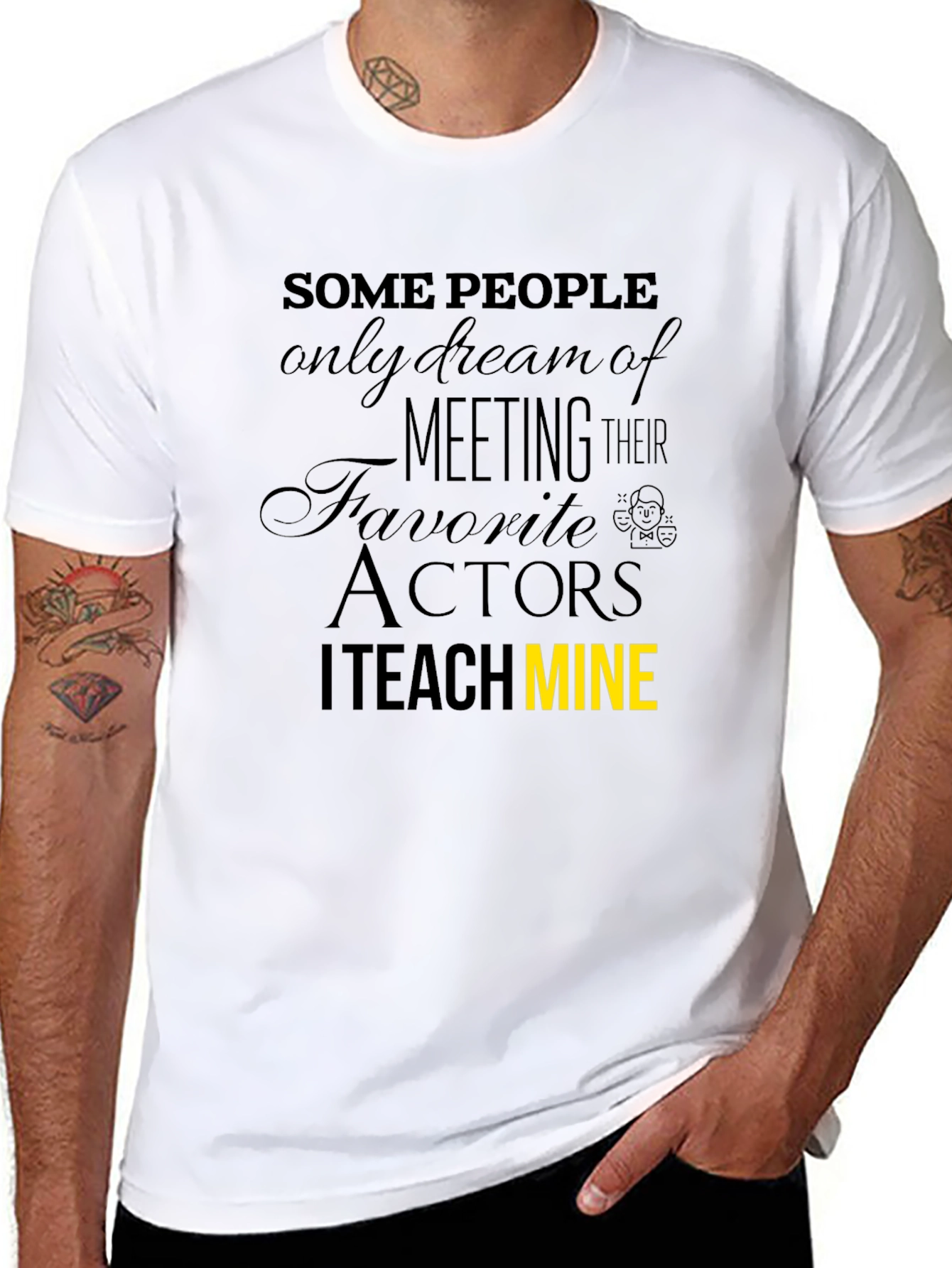 I Teach Mine Actor Teacher Graphic T-Shirt