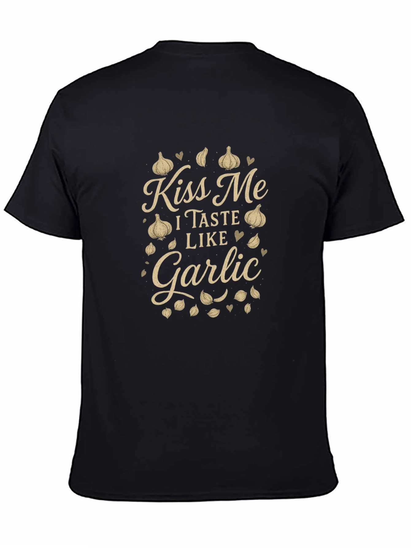 Kiss Me I Taste Like Garlic T-Shirt