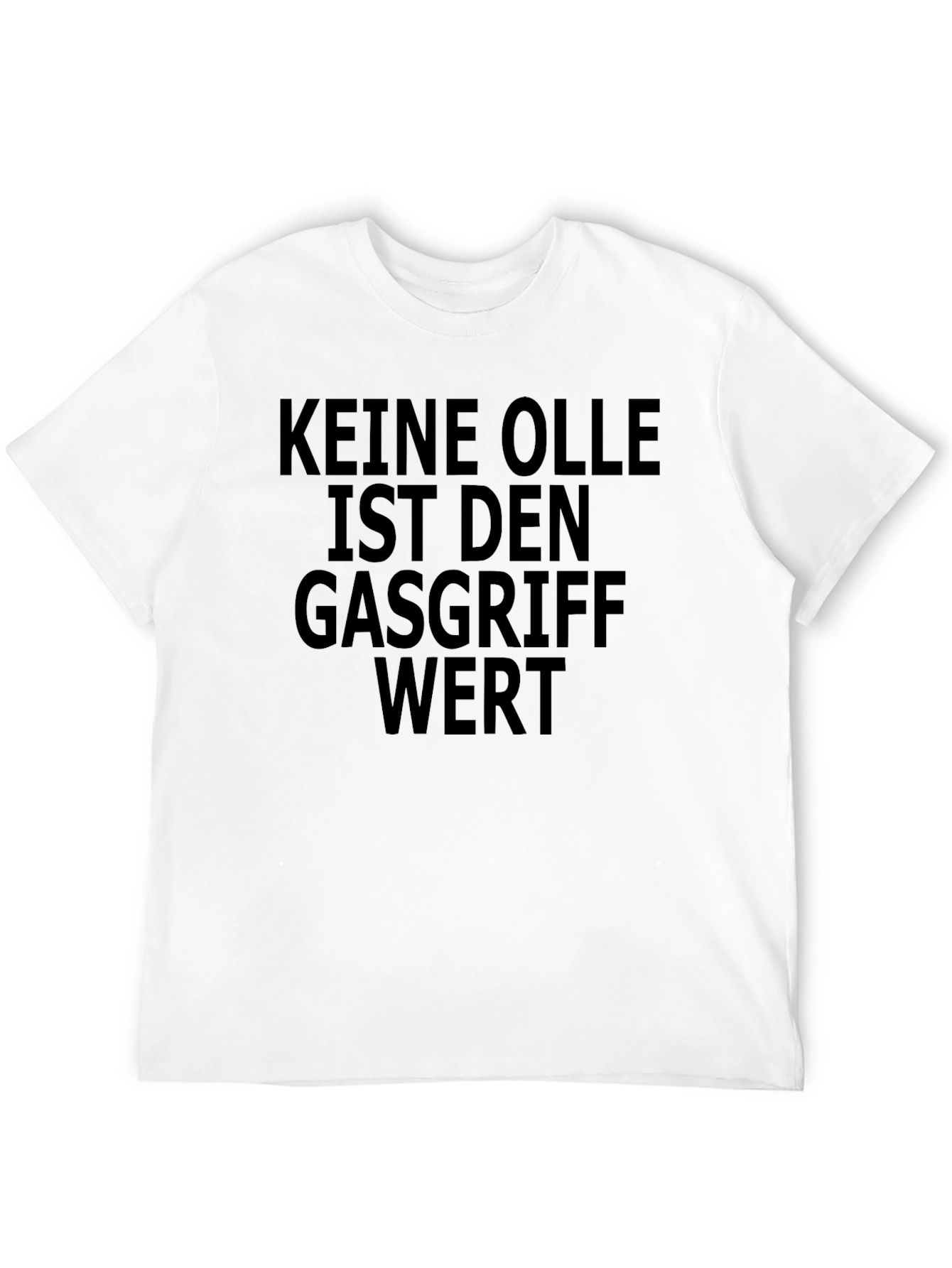 Keine Olle ist den Gasgriff Wert Black T-Shirt