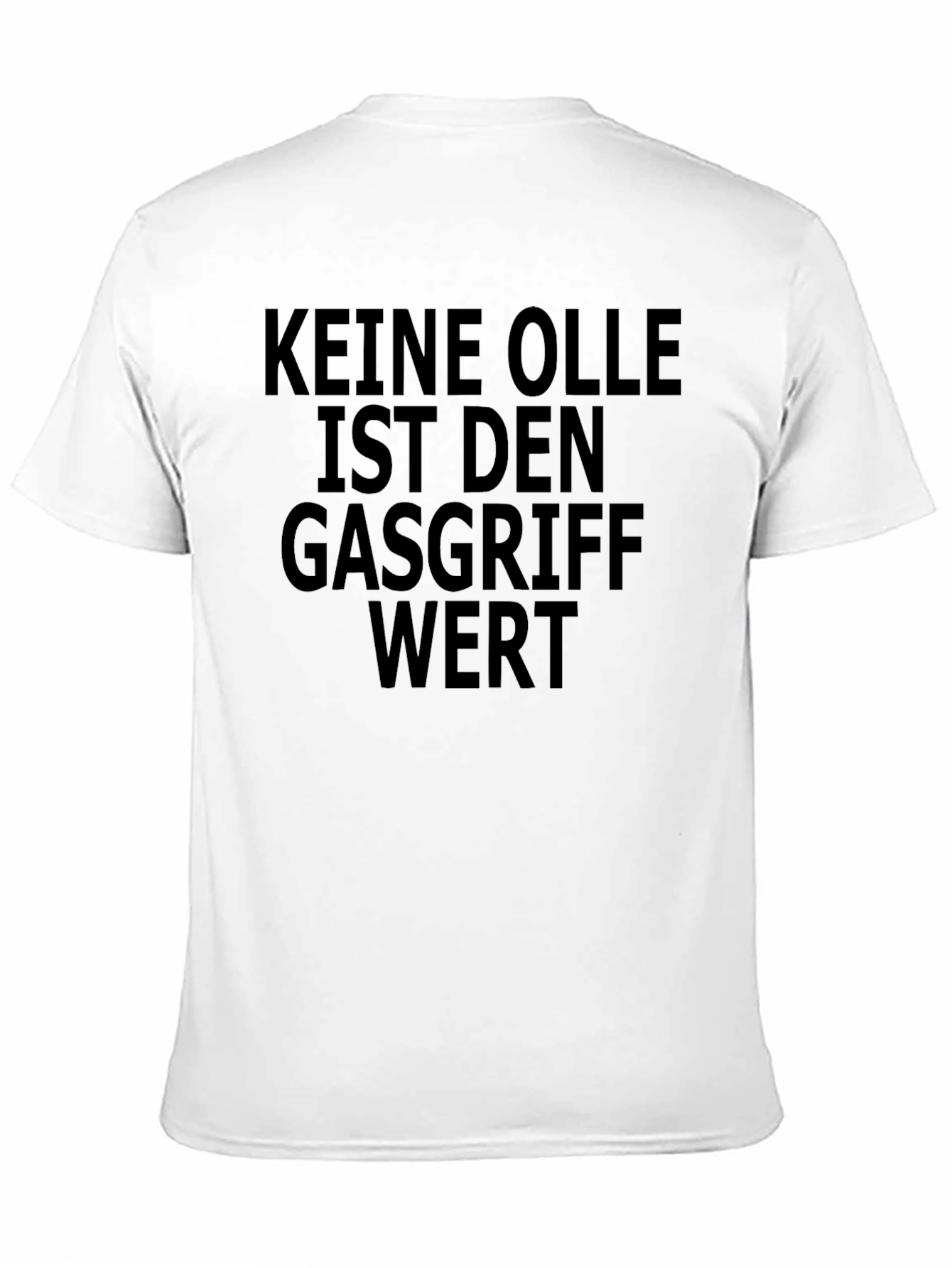 Keine Olle ist den Gasgriff Wert Black T-Shirt