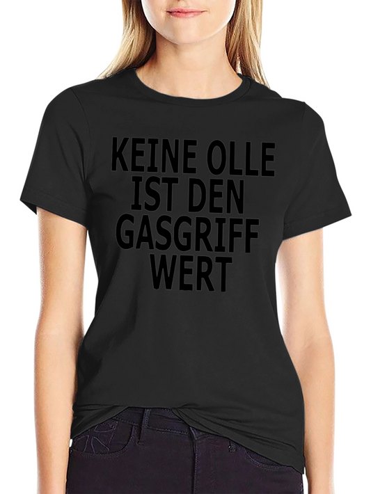 Keine Olle ist den Gasgriff Wert Black T-Shirt