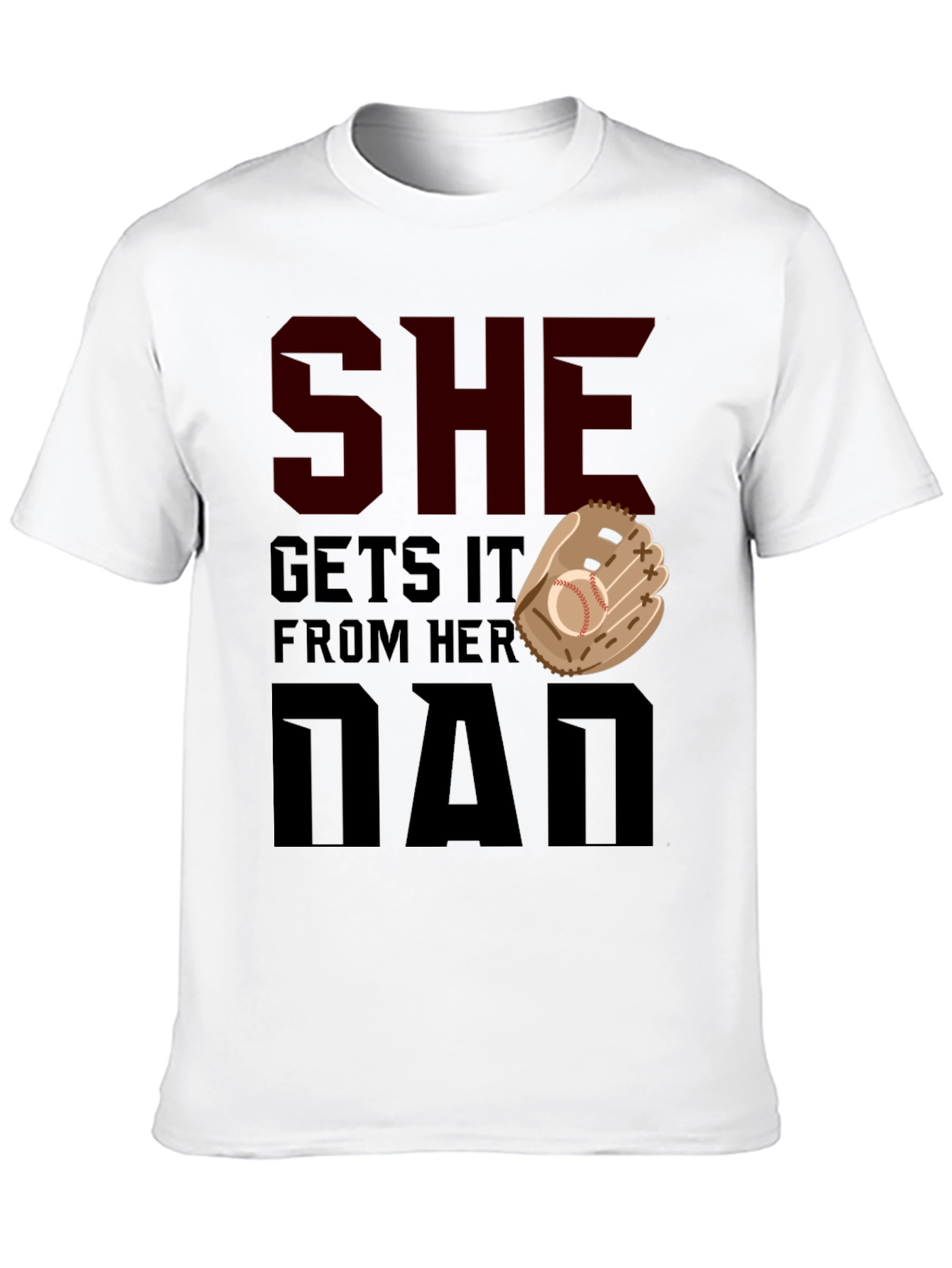 She Gets It From Her Dad Baseball T-Shirt