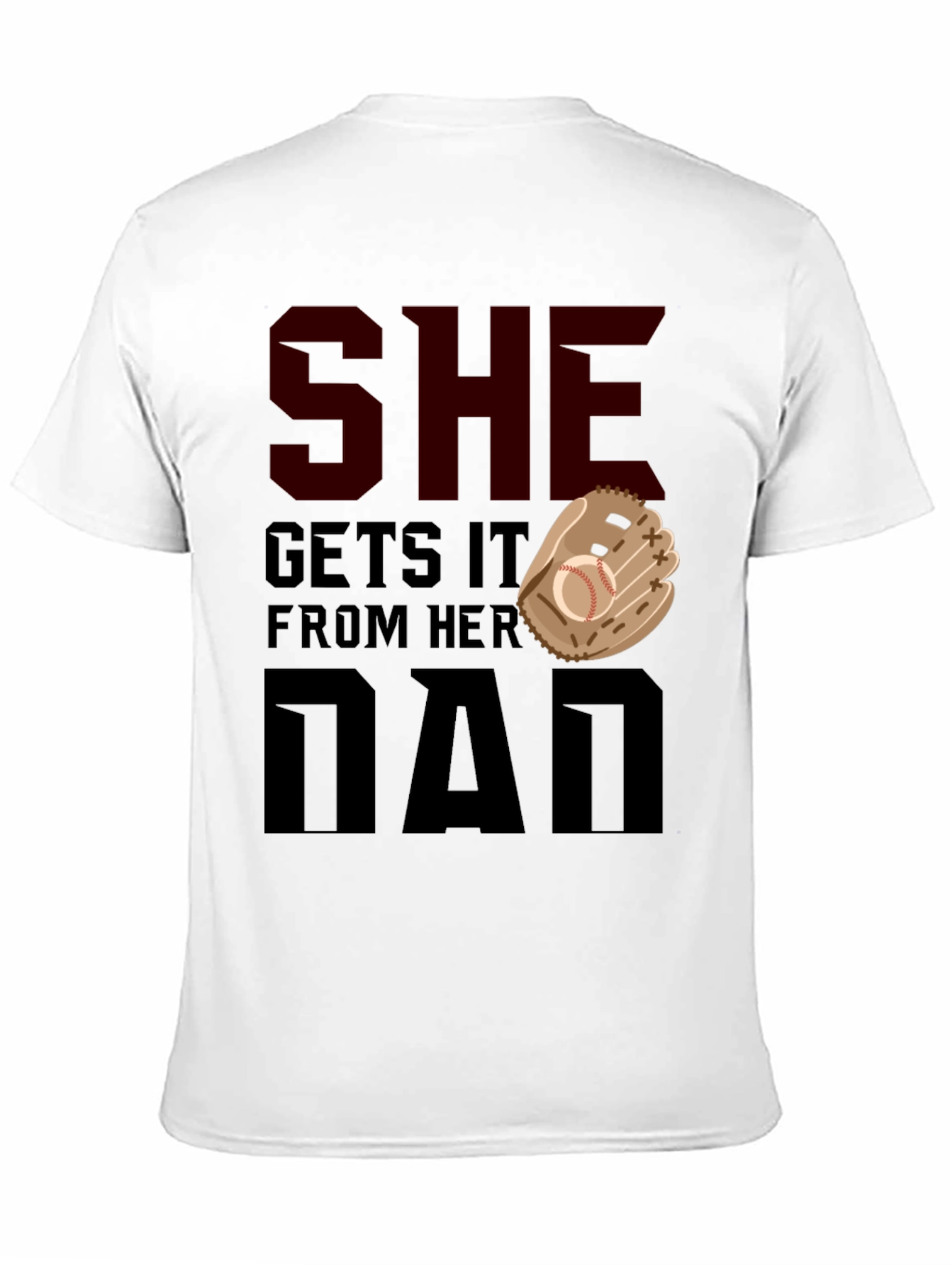 She Gets It From Her Dad Baseball T-Shirt