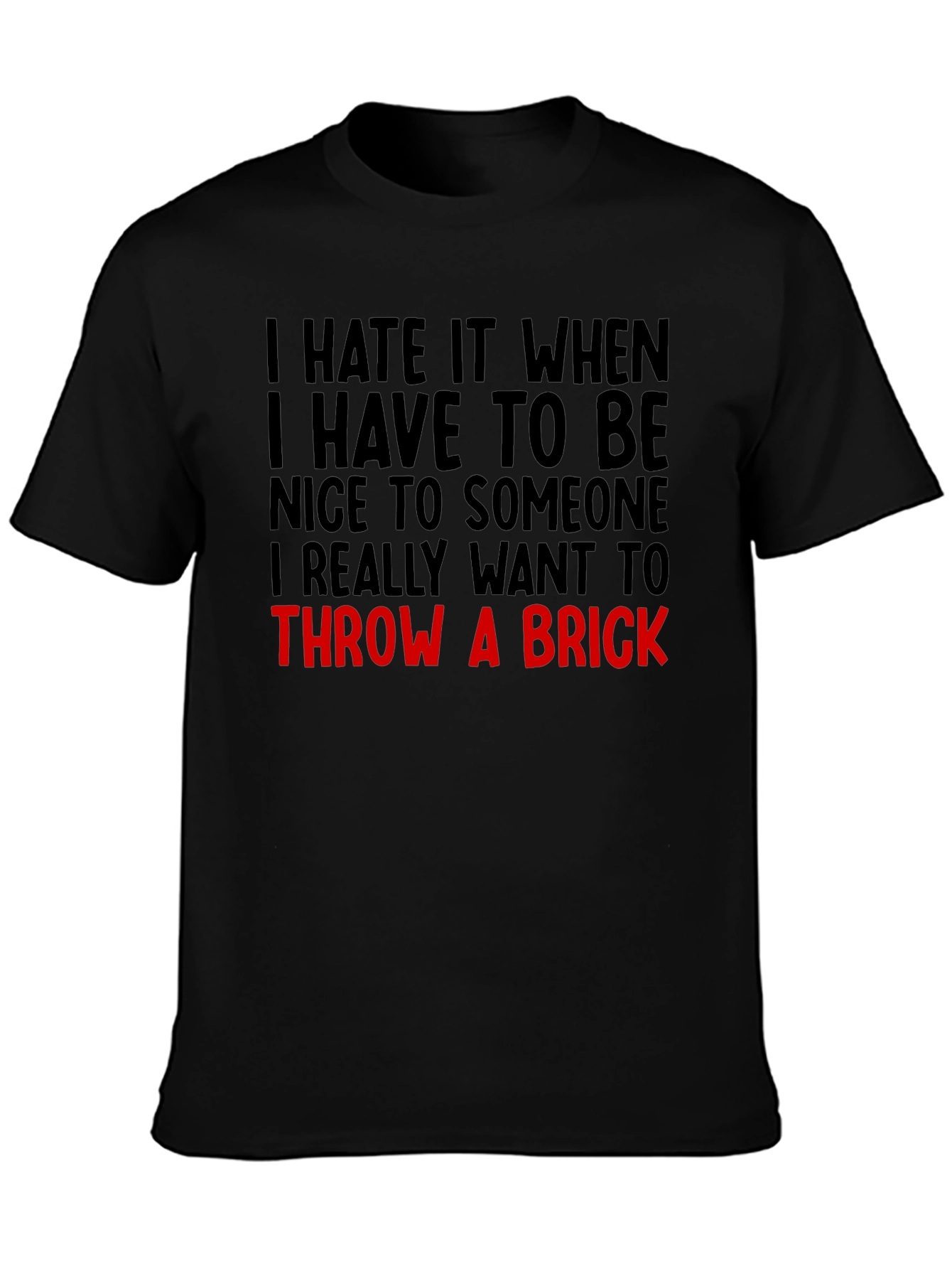 Funny Graphic Tee: Throw a Brick Sarcastic T-Shirt