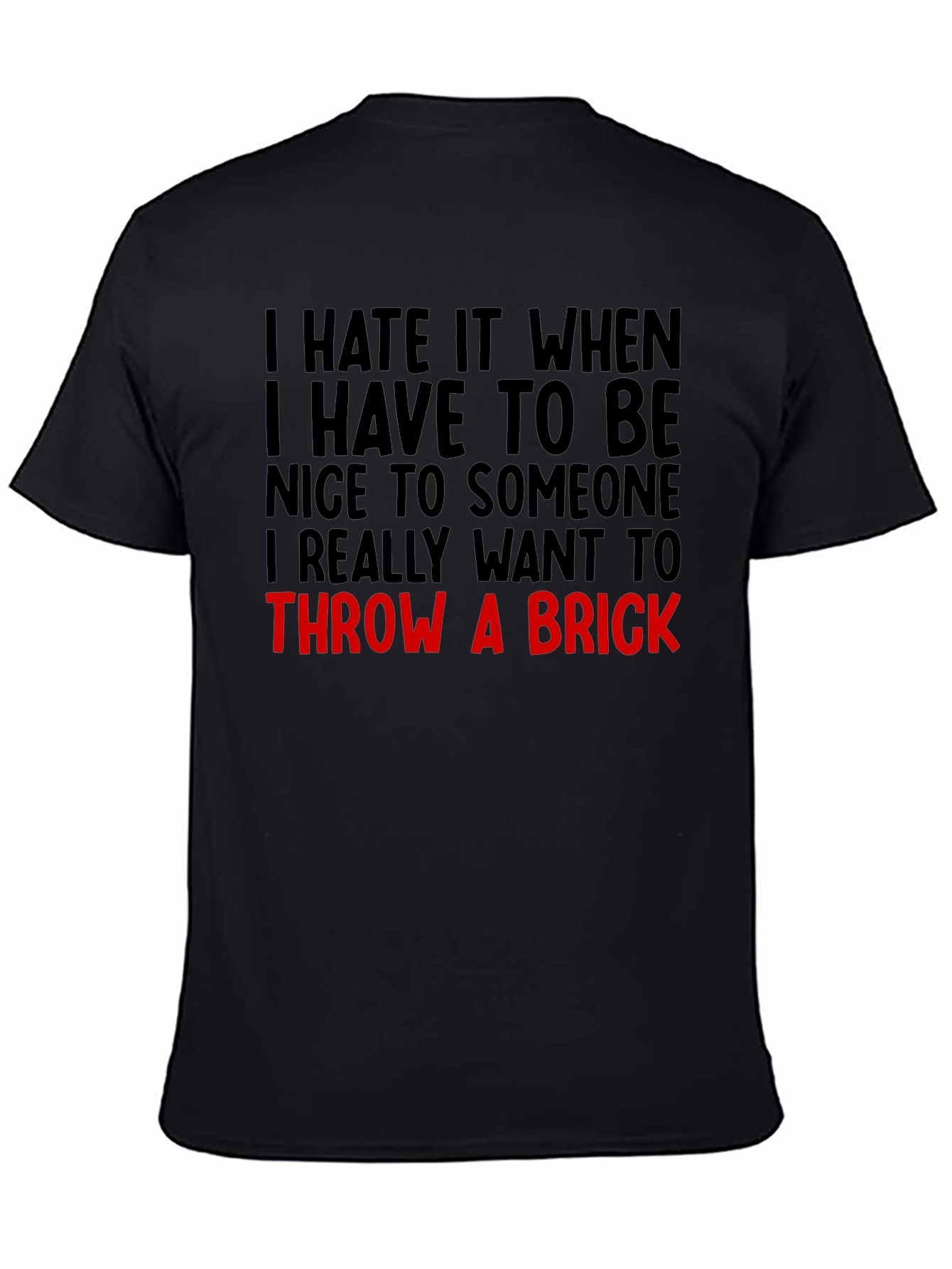 Funny Graphic Tee: Throw a Brick Sarcastic T-Shirt
