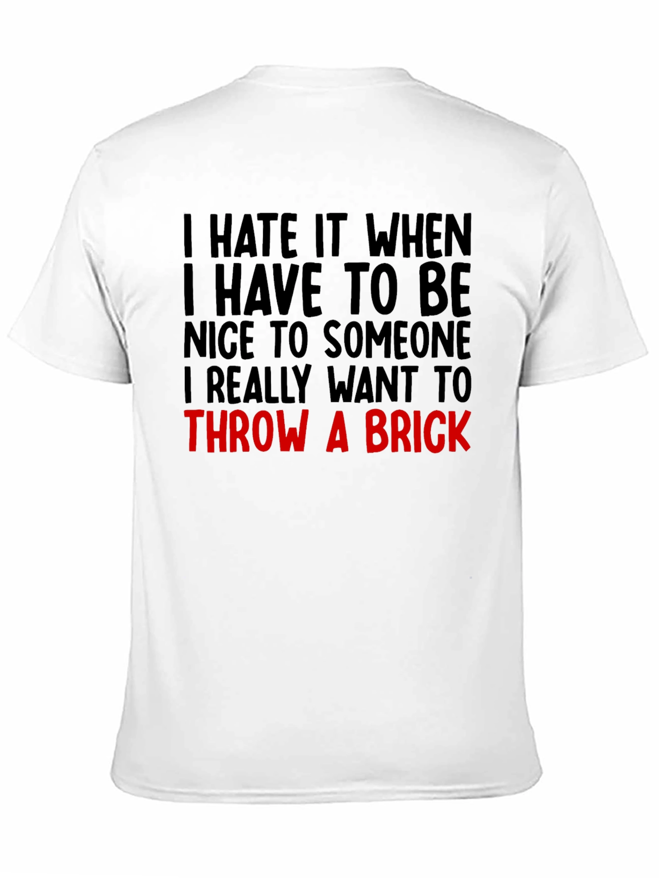 Funny Graphic Tee: Throw a Brick Sarcastic T-Shirt