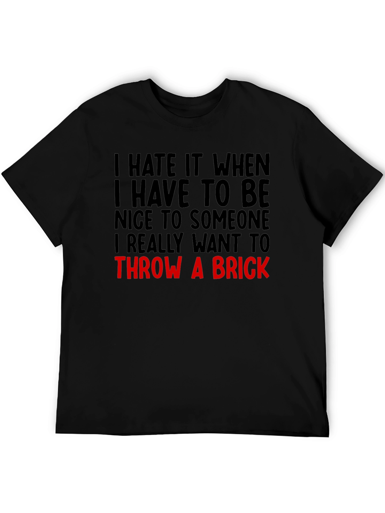 Funny Graphic Tee: Throw a Brick Sarcastic T-Shirt