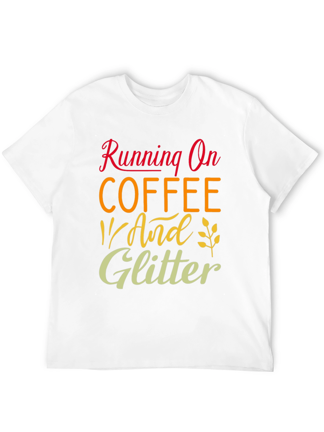 Running on Coffee and Glitter T-Shirt
