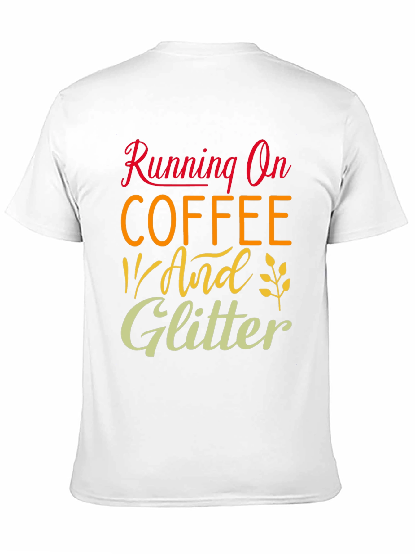 Running on Coffee and Glitter T-Shirt