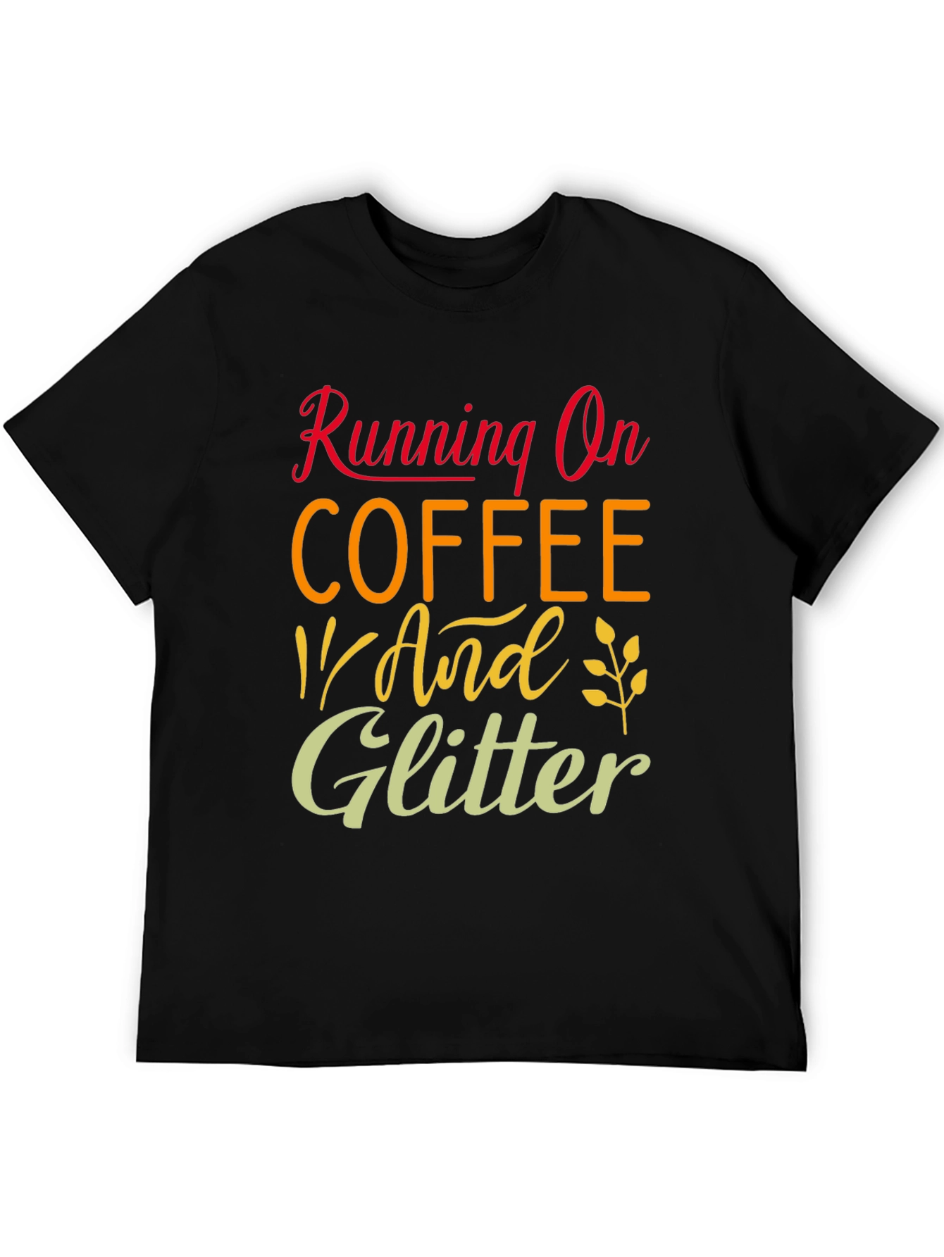 Running on Coffee and Glitter T-Shirt