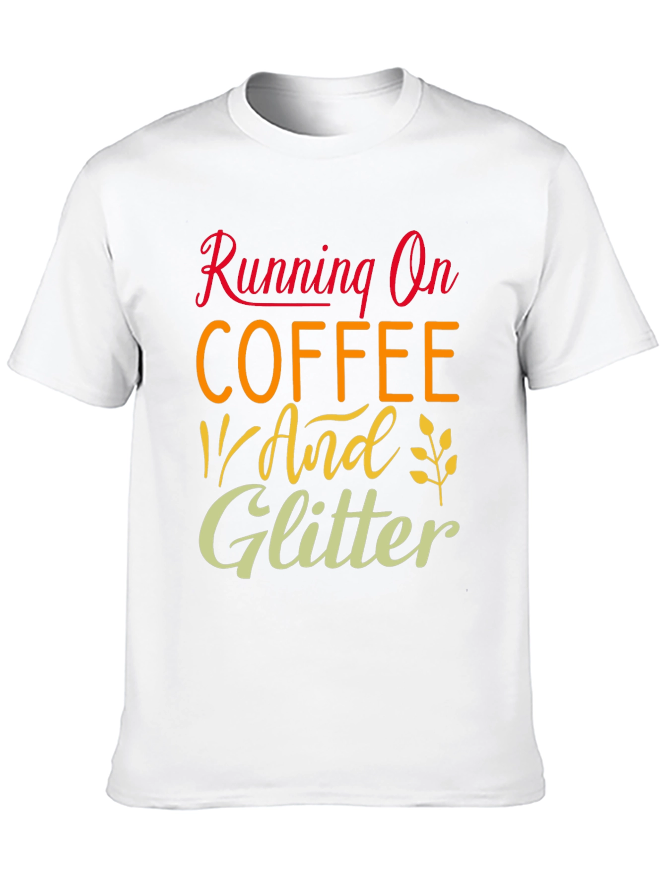 Running on Coffee and Glitter T-Shirt