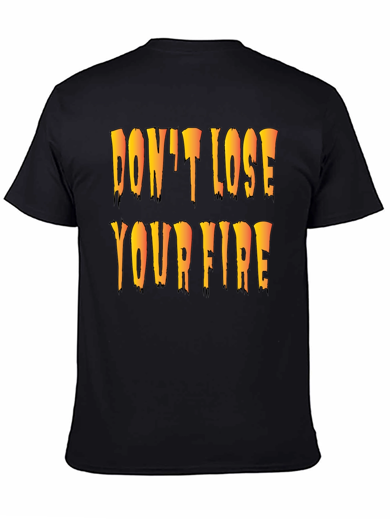 Dont Lose Your Fire Black Graphic T-Shirt