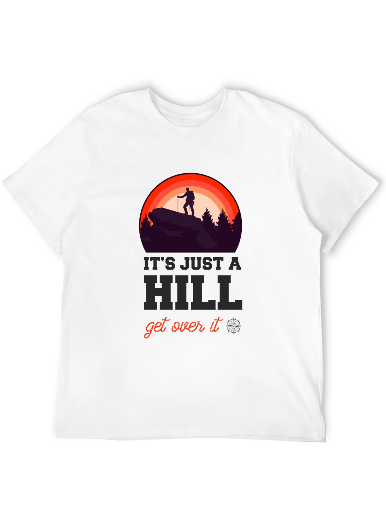 Its Just A Hill T-Shirt