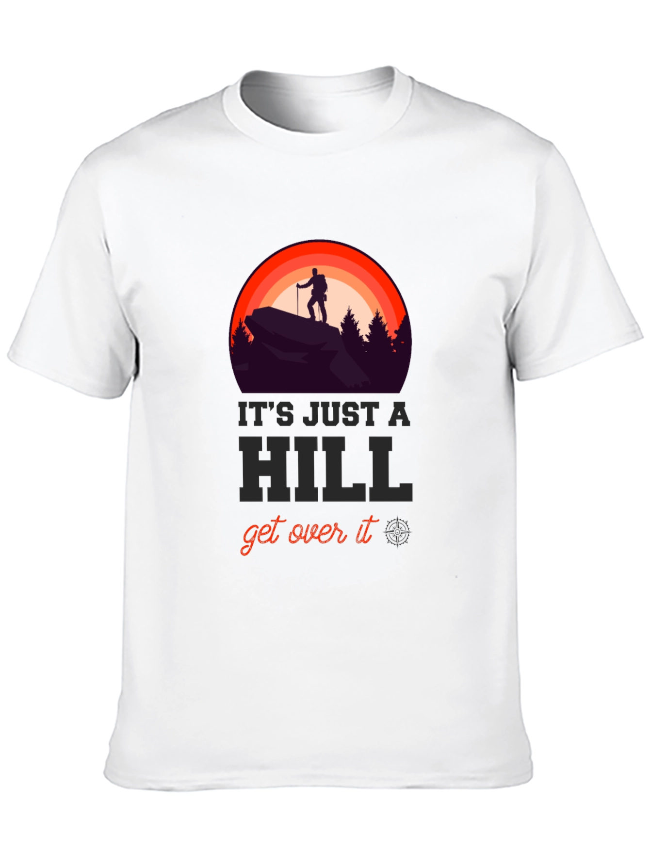 Its Just A Hill T-Shirt