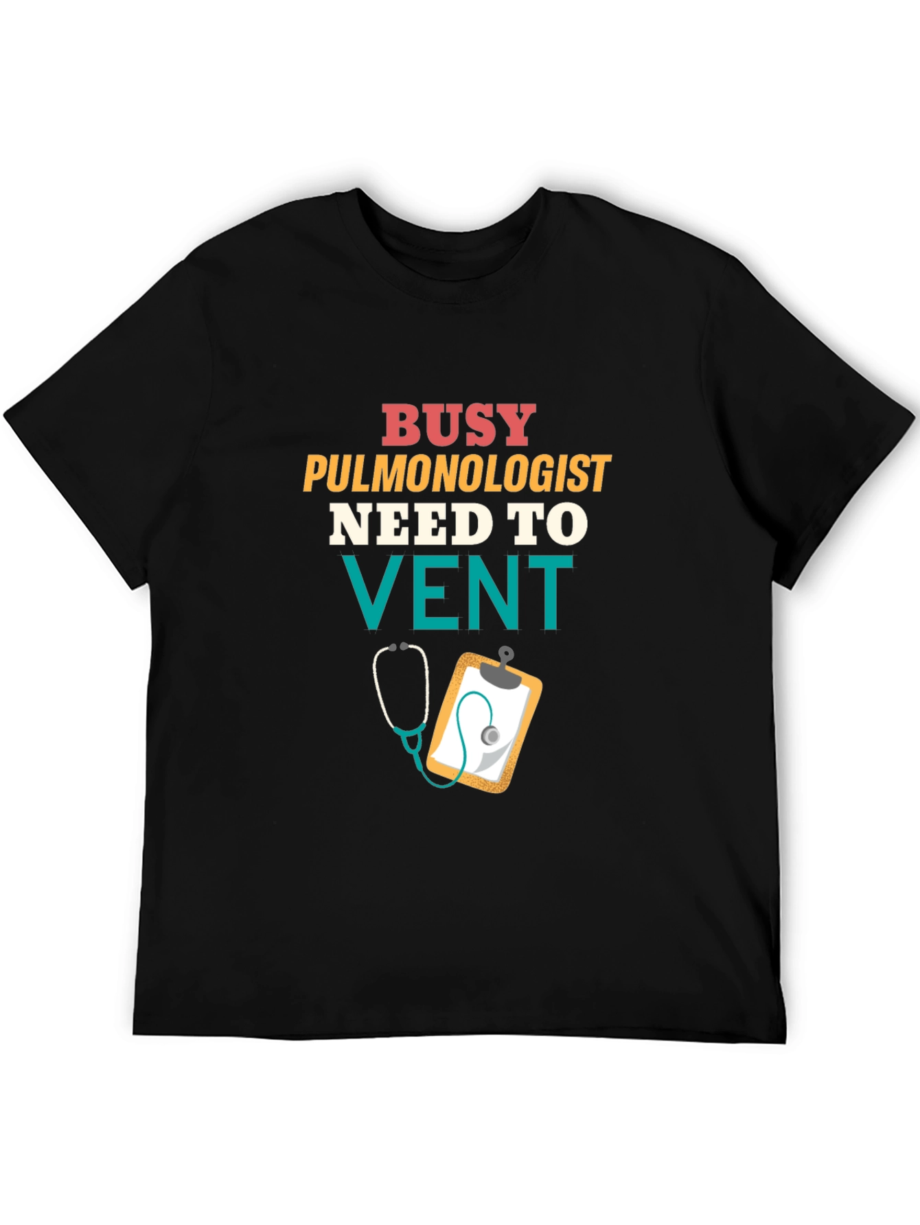 Busy Pulmonologist T-Shirt - Need to Vent Funny Tee