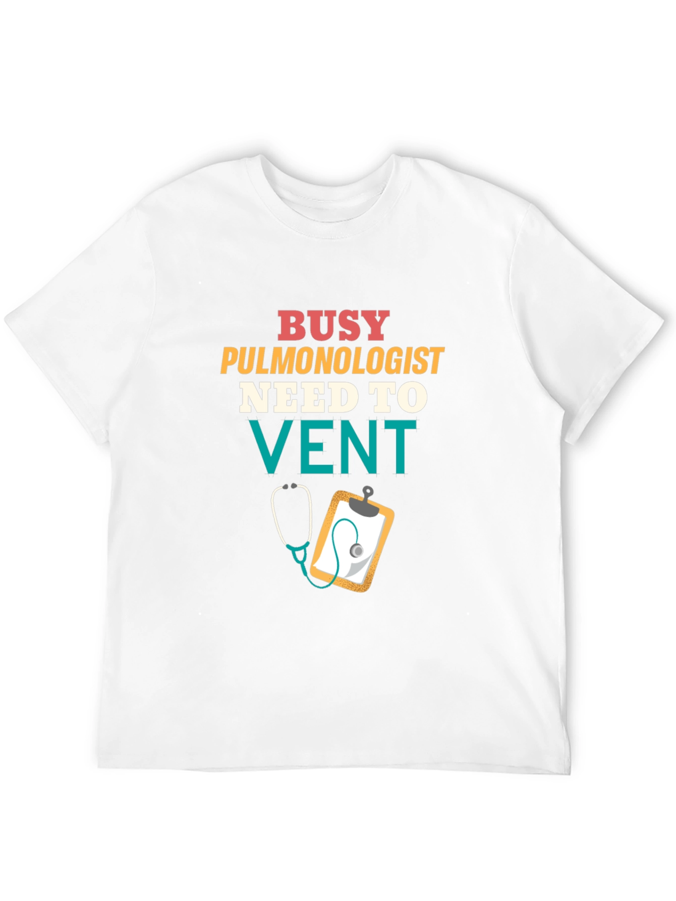 Busy Pulmonologist T-Shirt - Need to Vent Funny Tee