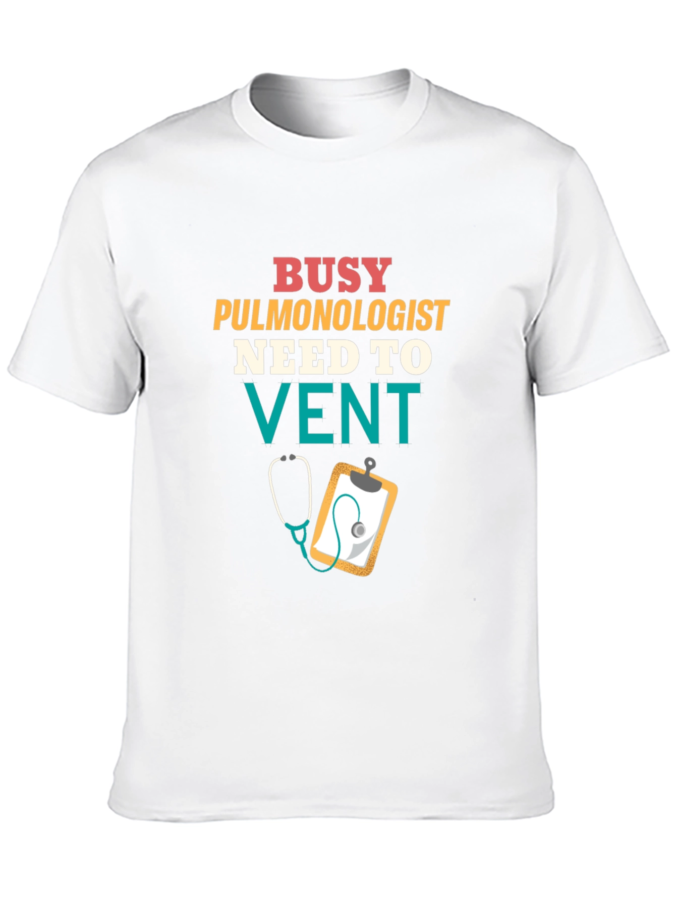 Busy Pulmonologist T-Shirt - Need to Vent Funny Tee
