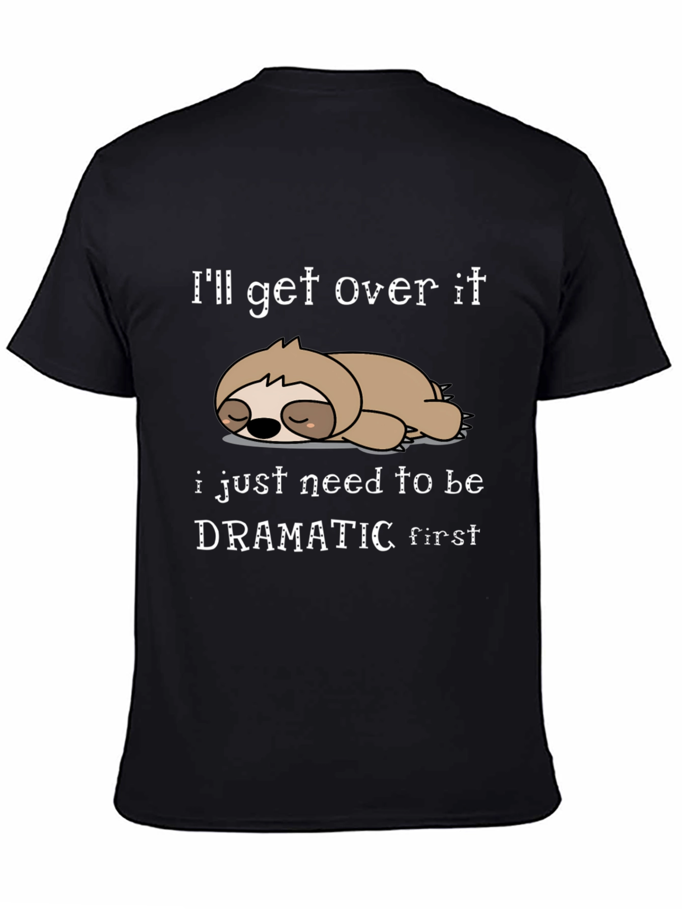 Dramatic Sloth Graphic T-Shirt Funny Sarcastic Tee
