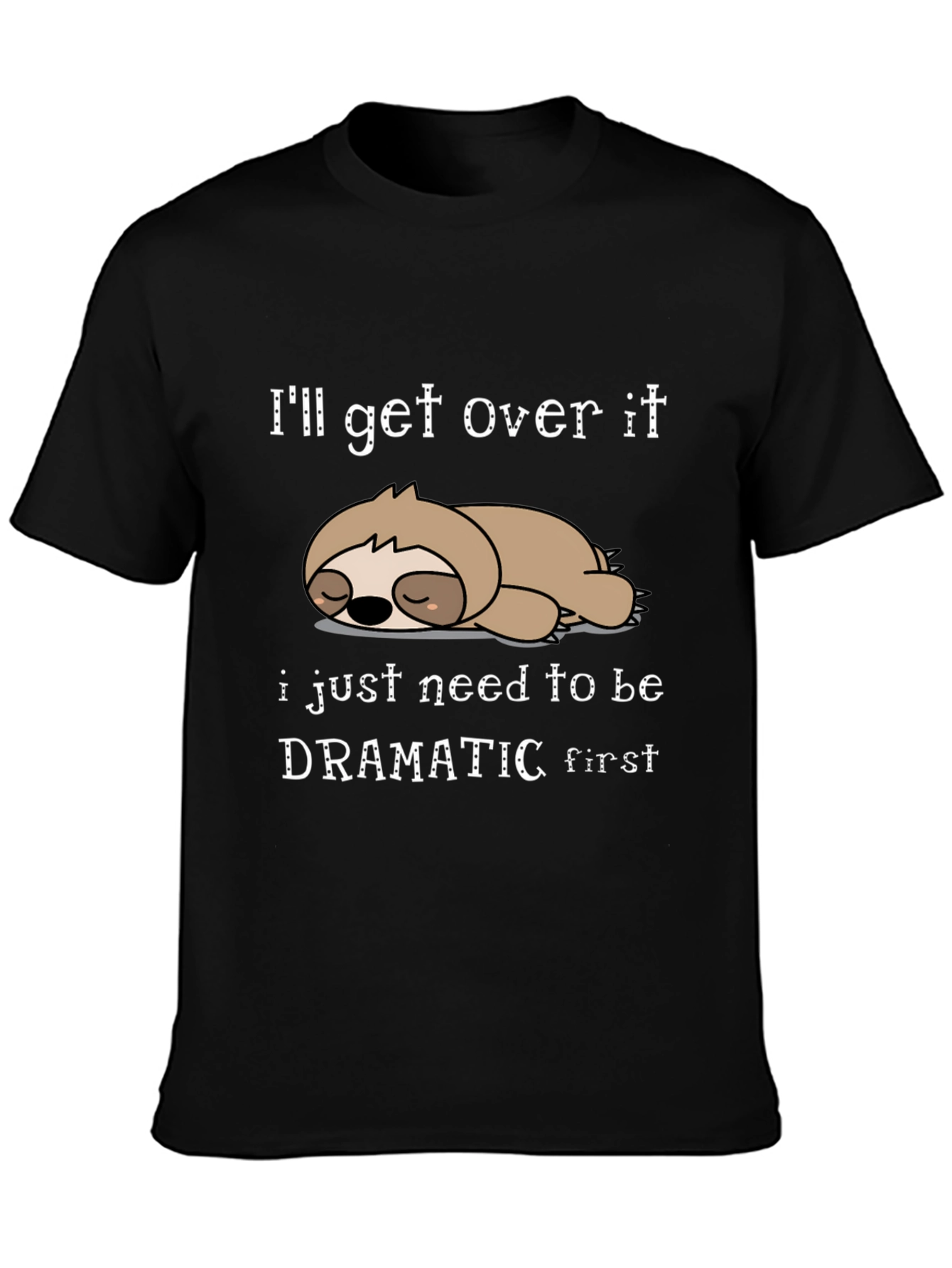 Dramatic Sloth Graphic T-Shirt Funny Sarcastic Tee
