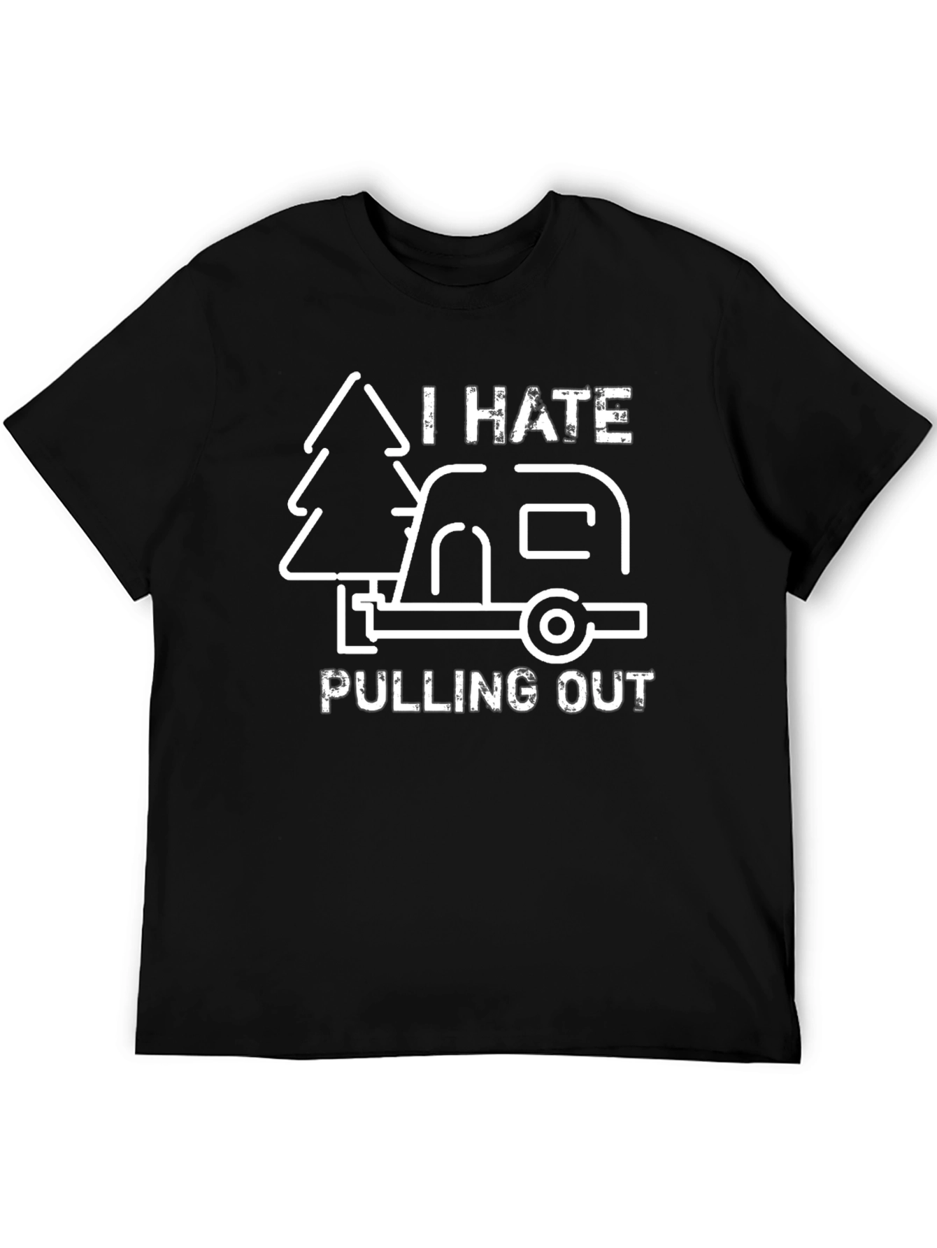 Funny Camping T-Shirt - I Hate Pulling Out
