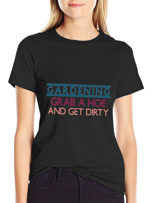 Gardening Grab a Hoe T-Shirt