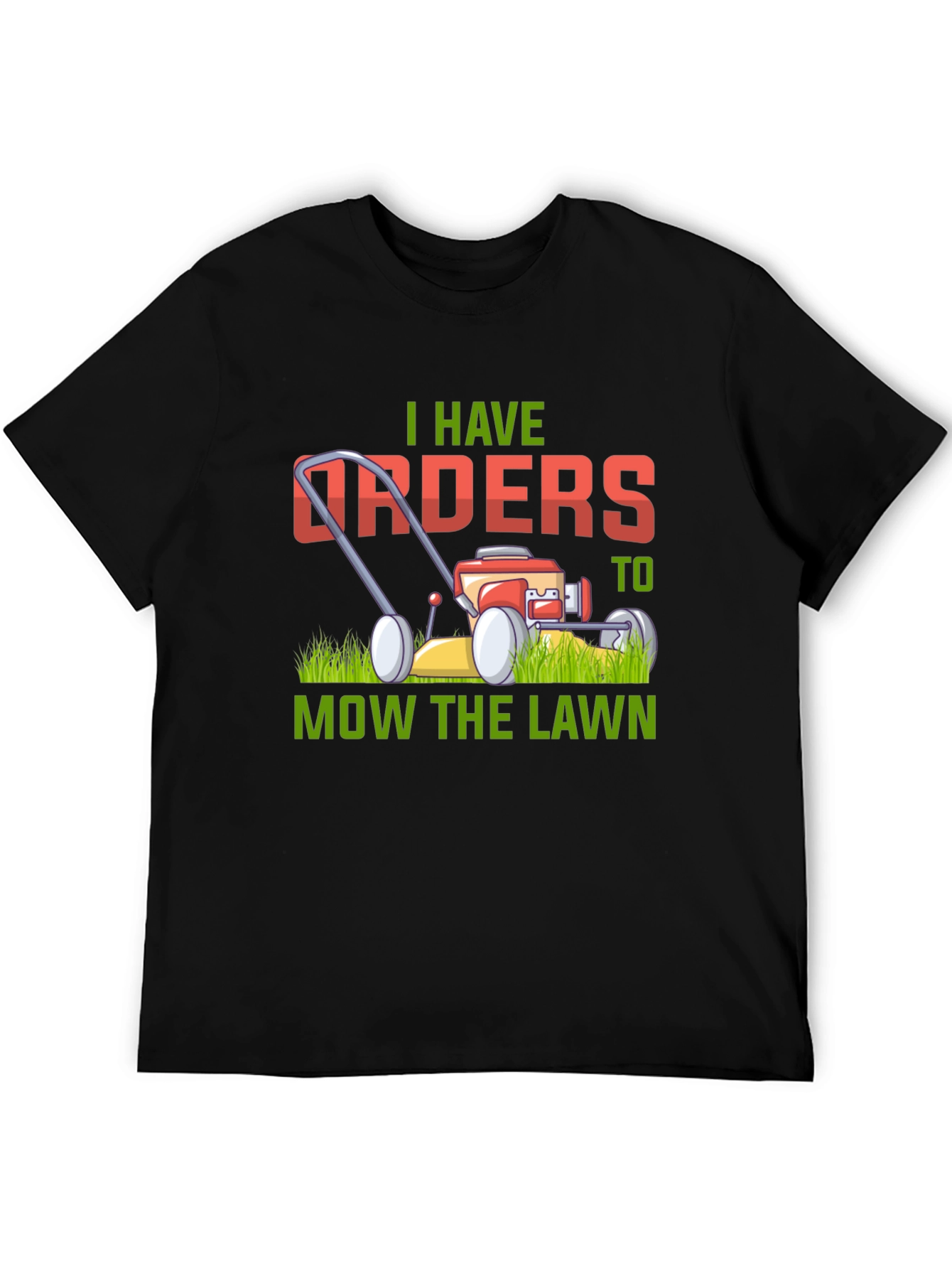 I Have Orders to Mow the Lawn T-Shirt