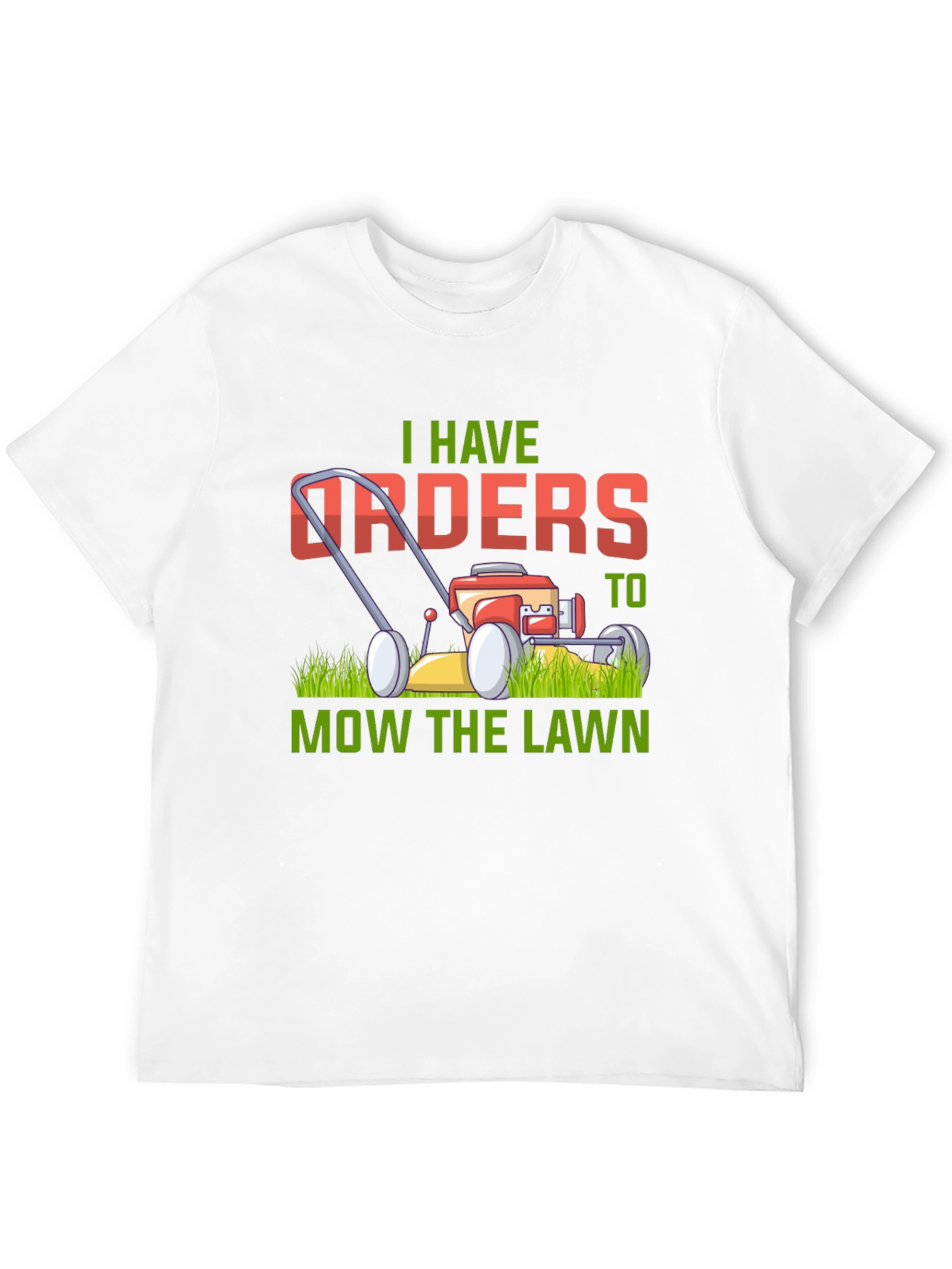 I Have Orders to Mow the Lawn T-Shirt