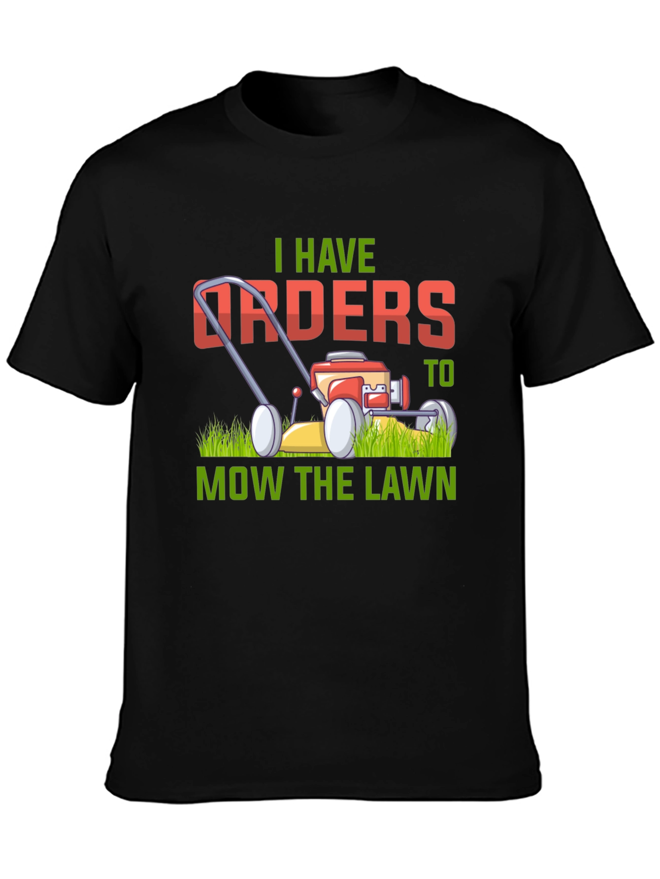 I Have Orders to Mow the Lawn T-Shirt